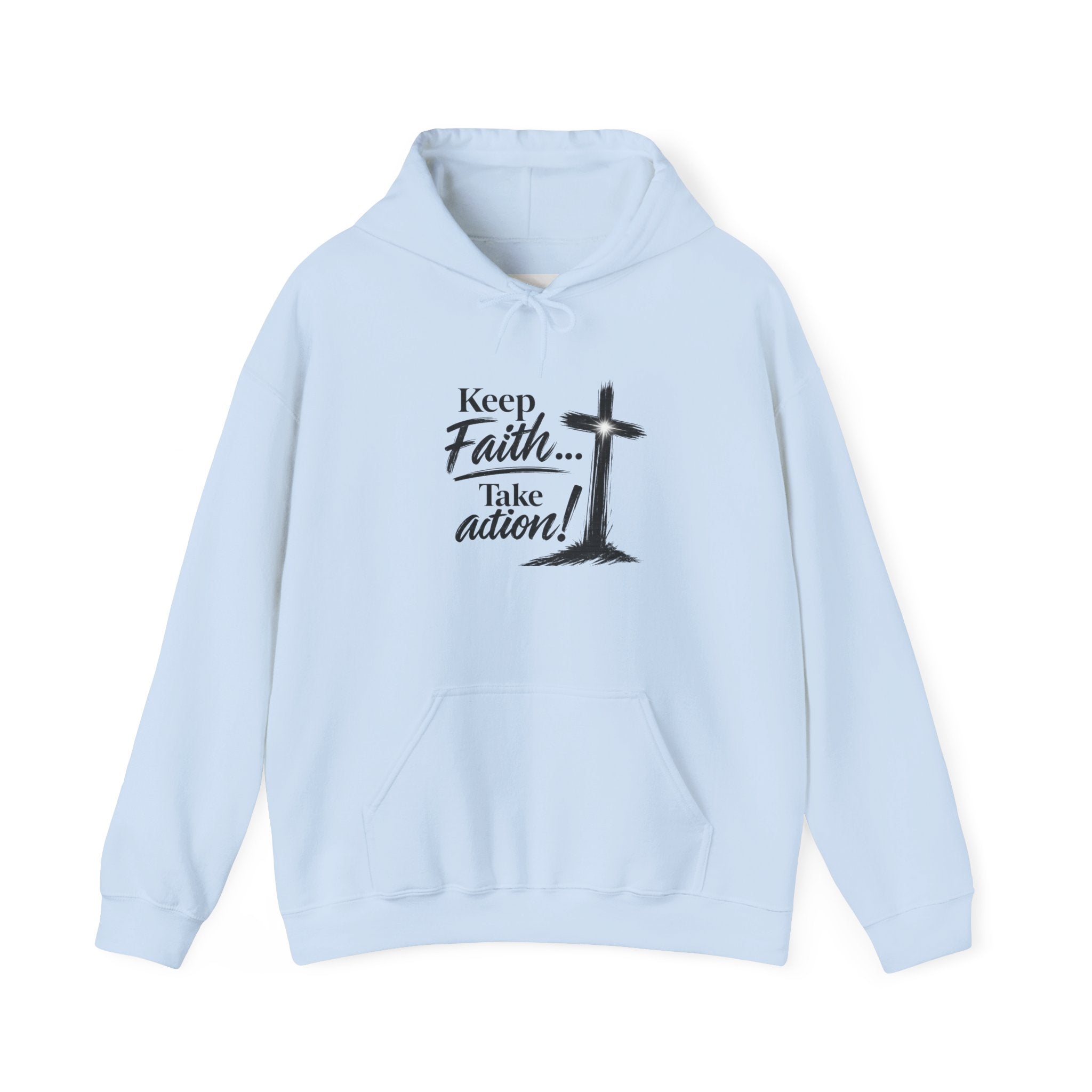 Faith Hoodie — “Keep the Faith… Take Action” Christian Cross Sweatshirt