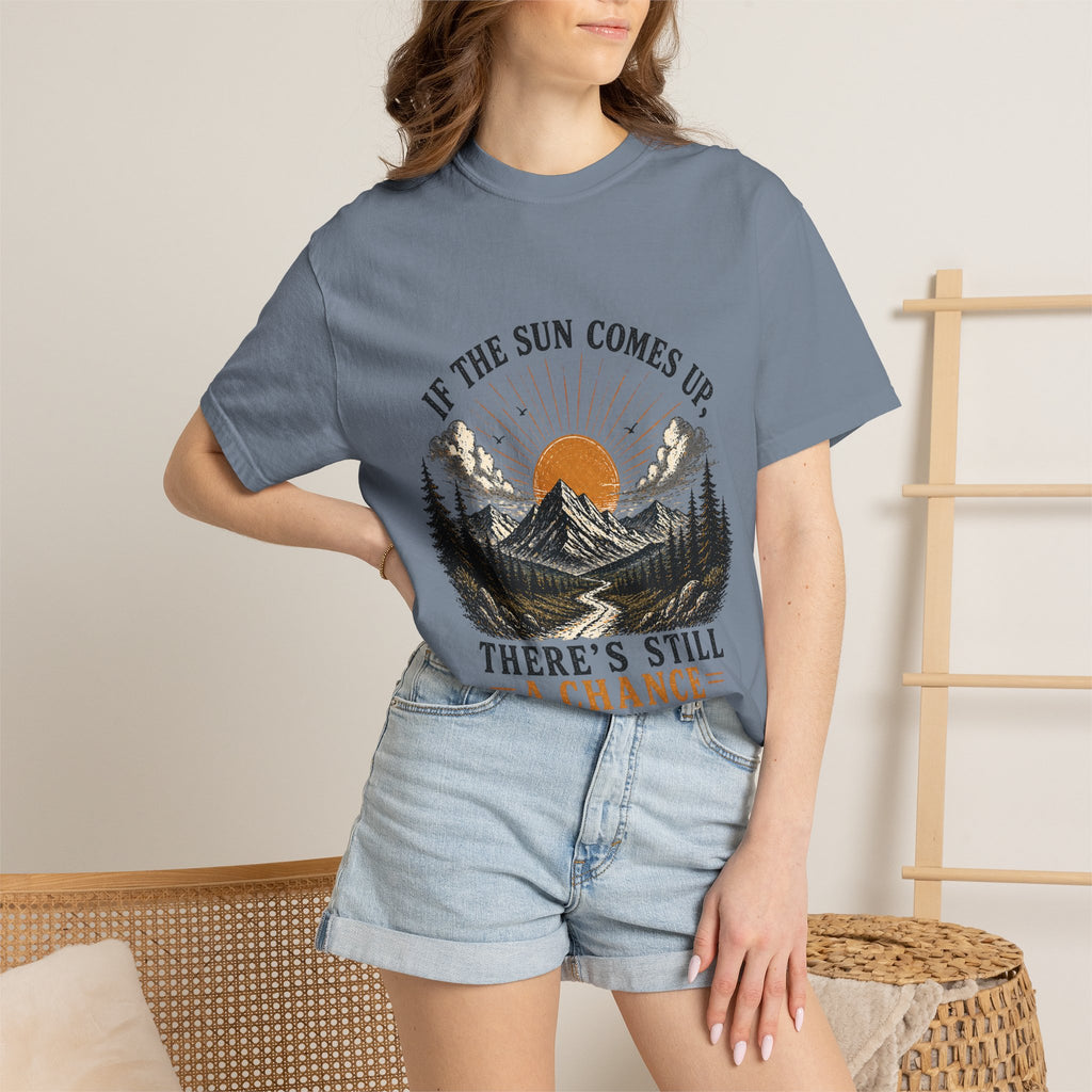 There's Still a Chance T-Shirt