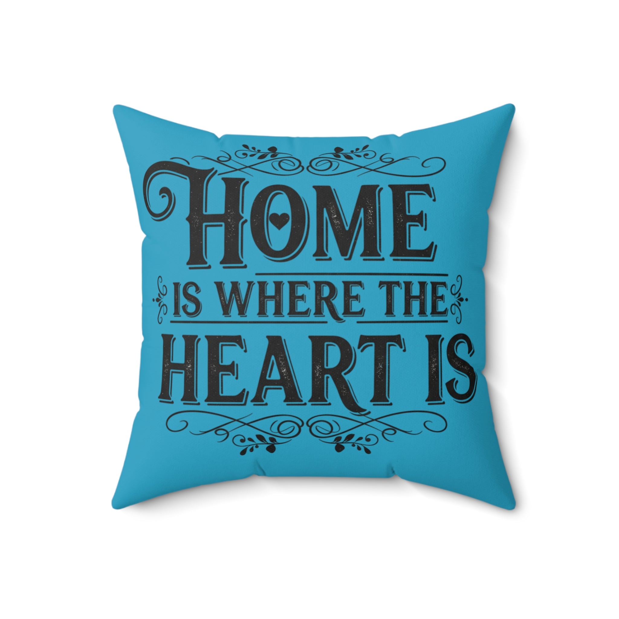 Home Is Where the Heart Is Decorative Pillow