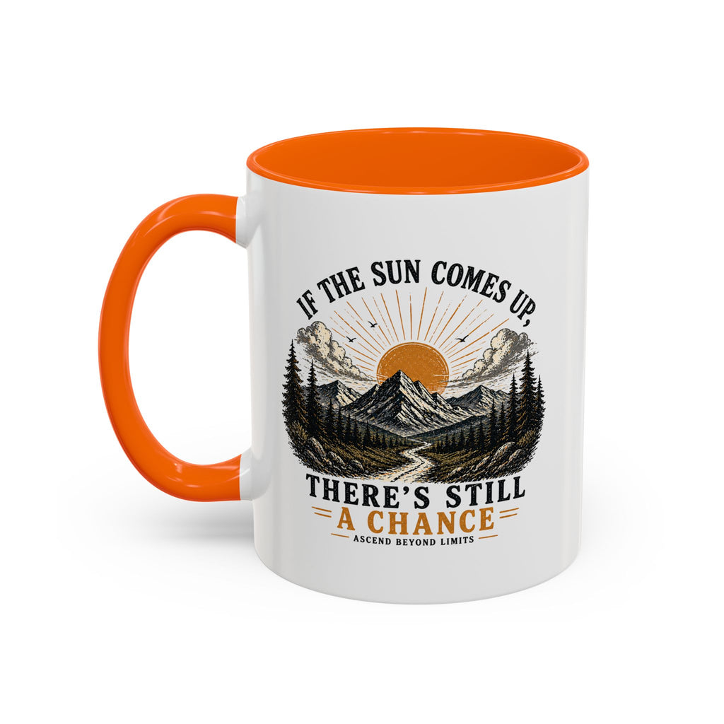 If the Sun Comes up - Mug – Inspirational Nature 11/15oz Accent Mug