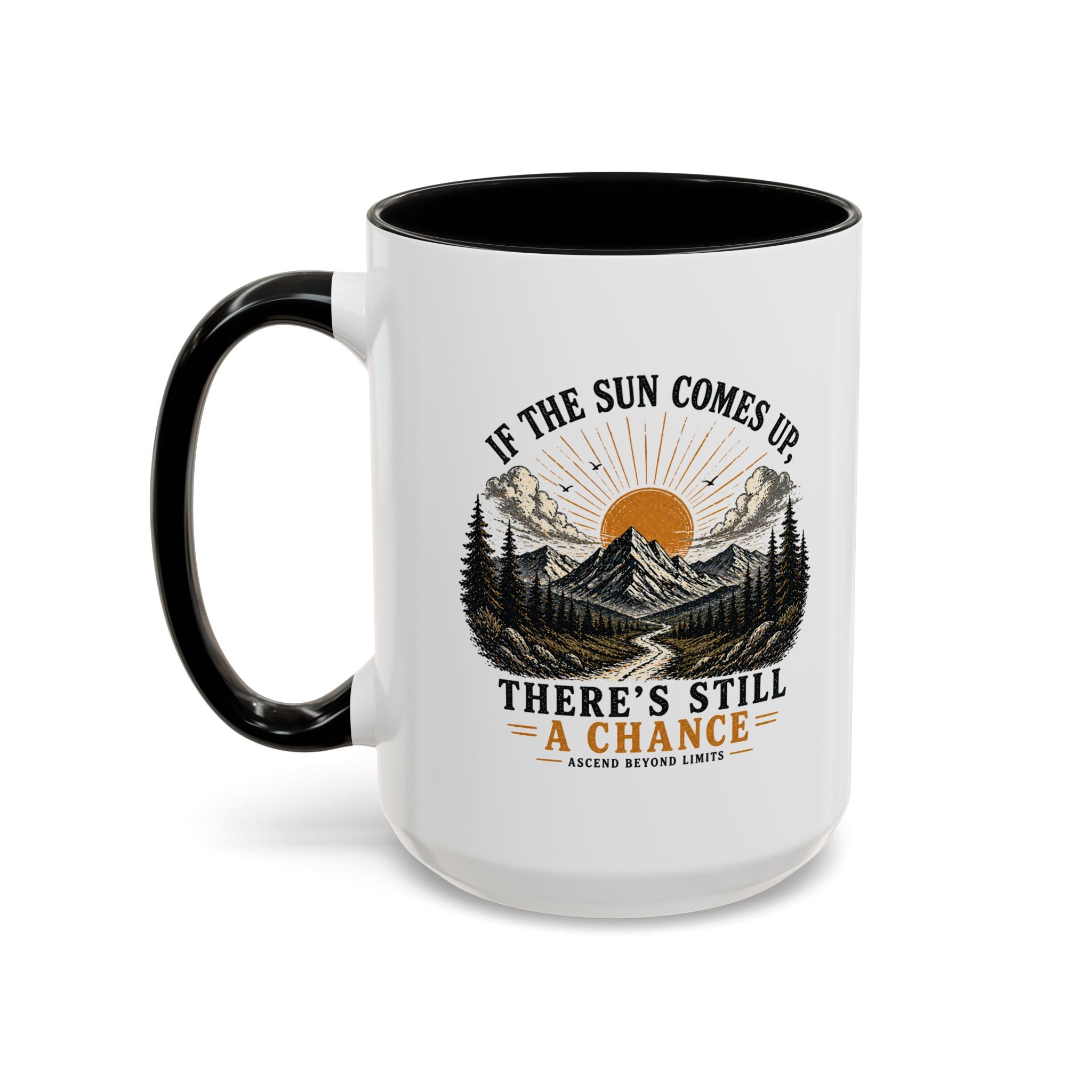 If the Sun Comes up - Mug – Inspirational Nature 11/15oz Accent Mug