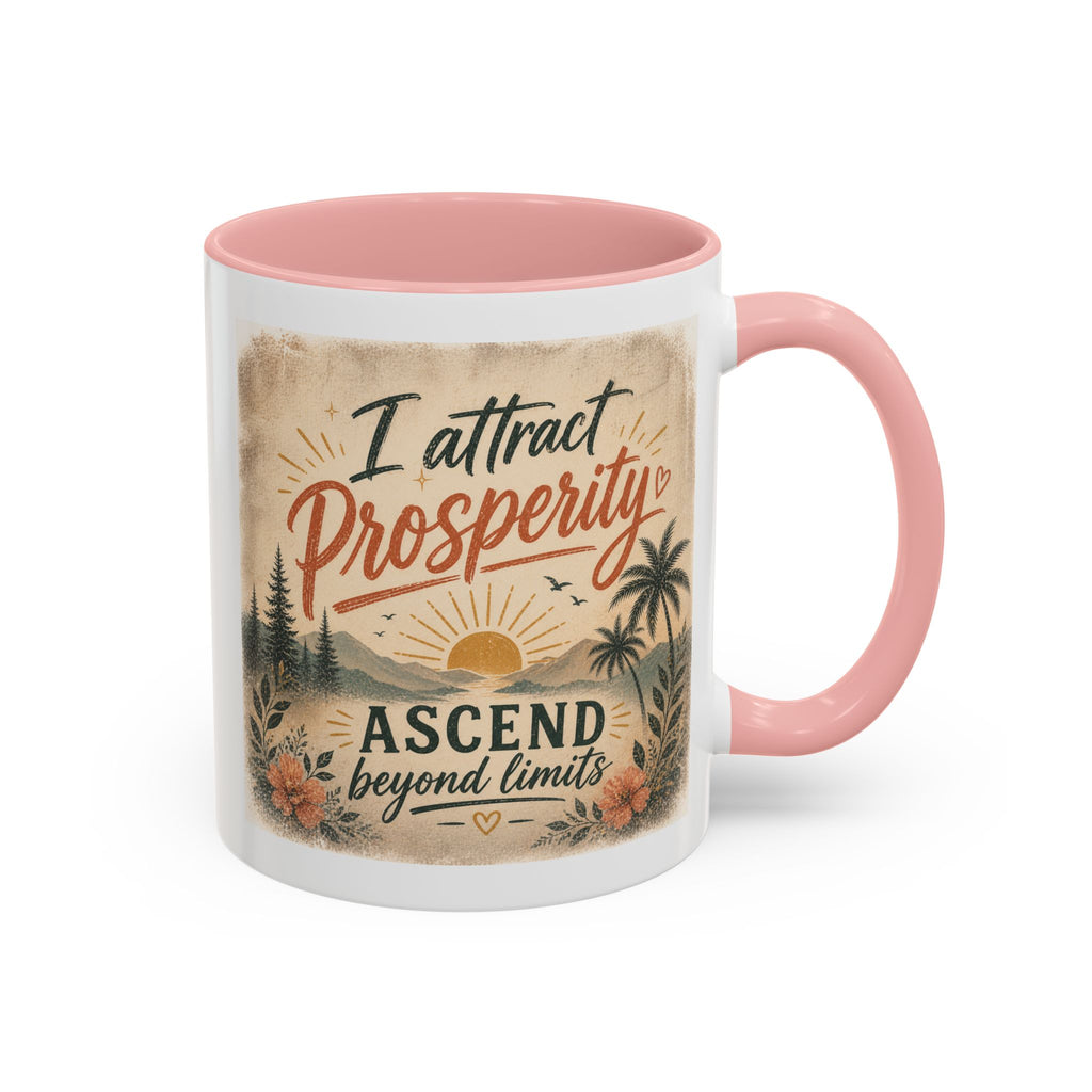 I Attract Prosperity Coffee Mug — Inspirational Accent Mug (11/15oz)