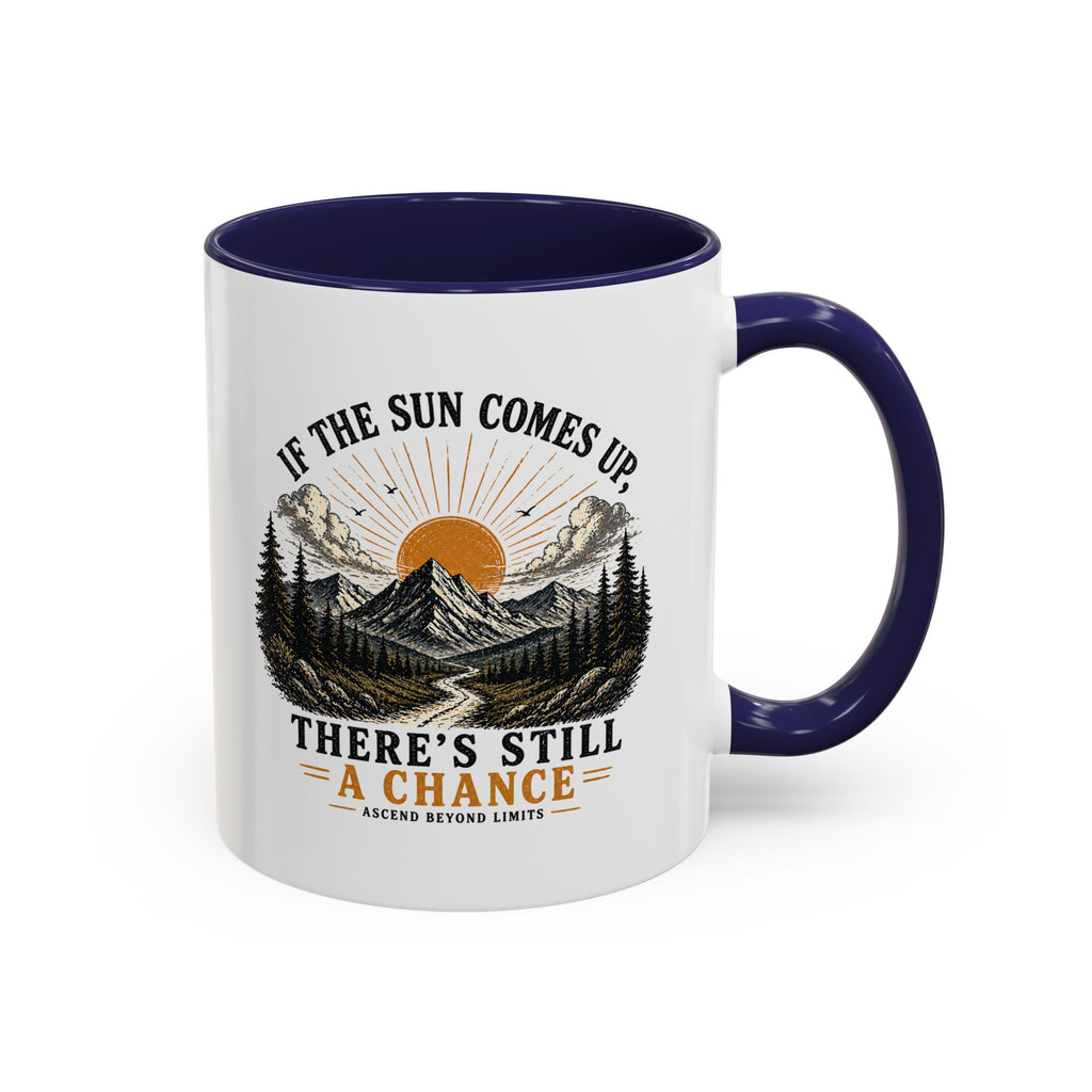 If the Sun Comes up - Mug – Inspirational Nature 11/15oz Accent Mug
