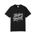 Believe in Yourself - Tshirt