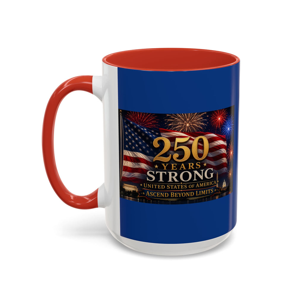 250 Years America Strong Coffee Mug — Patriotic USA Anniversary 11/15oz