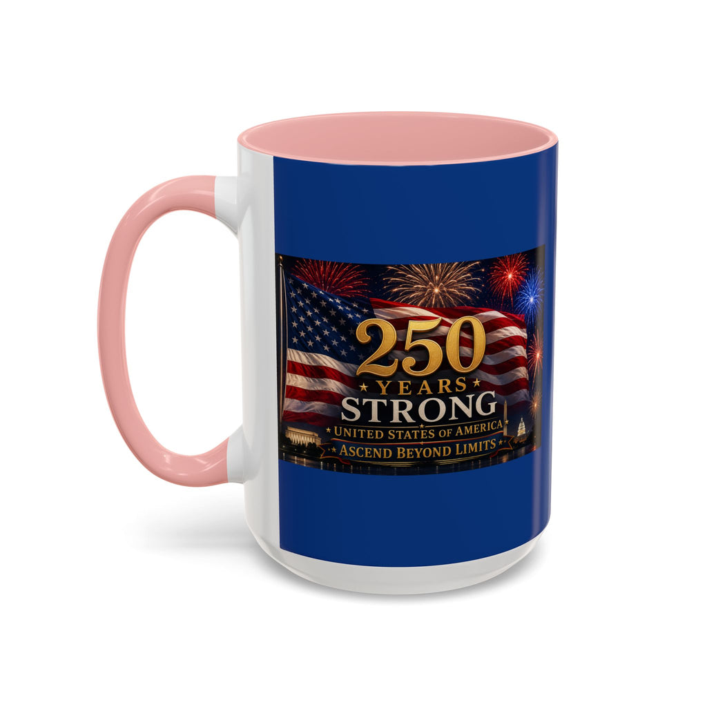 250 Years America Strong Coffee Mug — Patriotic USA Anniversary 11/15oz