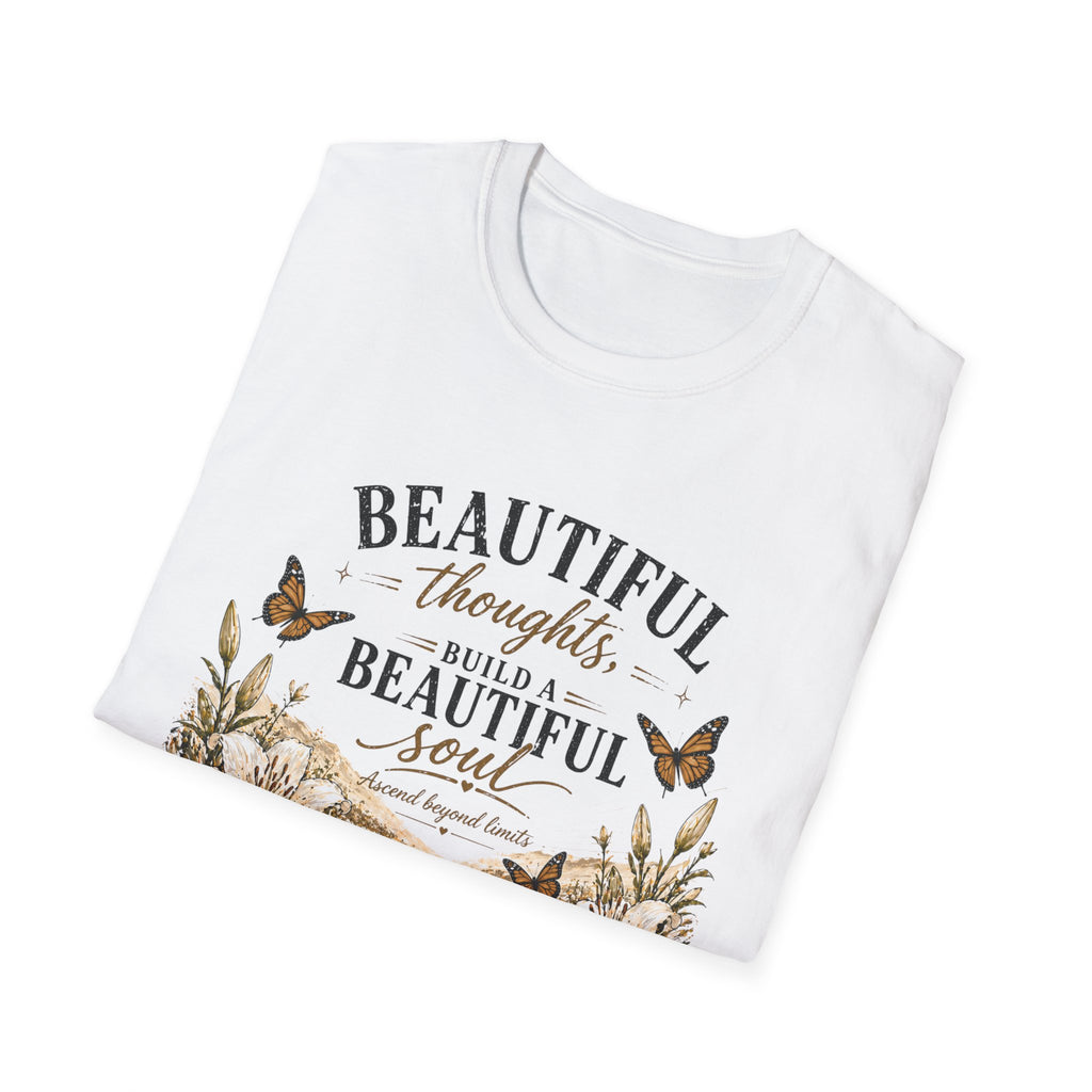"Beautiful Thoughts Build a Beautiful Soul" Tshirt