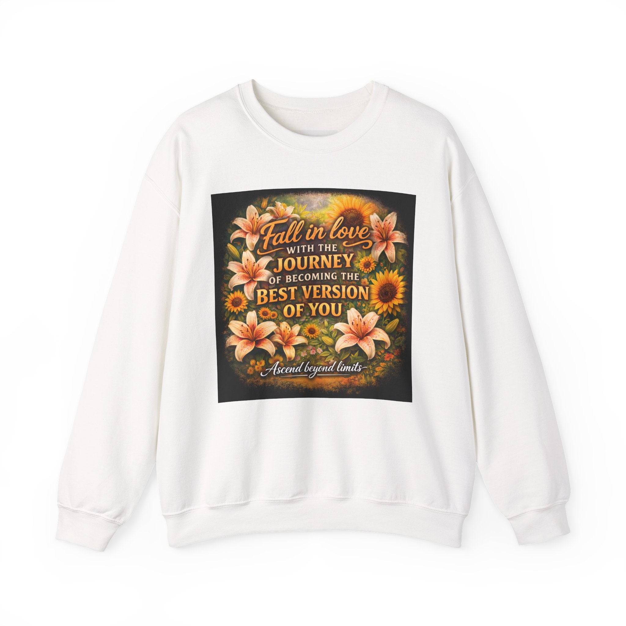 Crewneck Sweatshirt — “Fall in Love with the Journey of Becoming the Best Version of You” Floral Inspirational Pullover