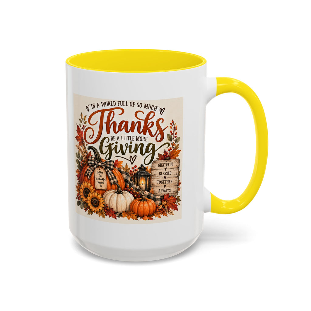 Thanks Be a Little More Giving — Thanksgiving Accent Mug