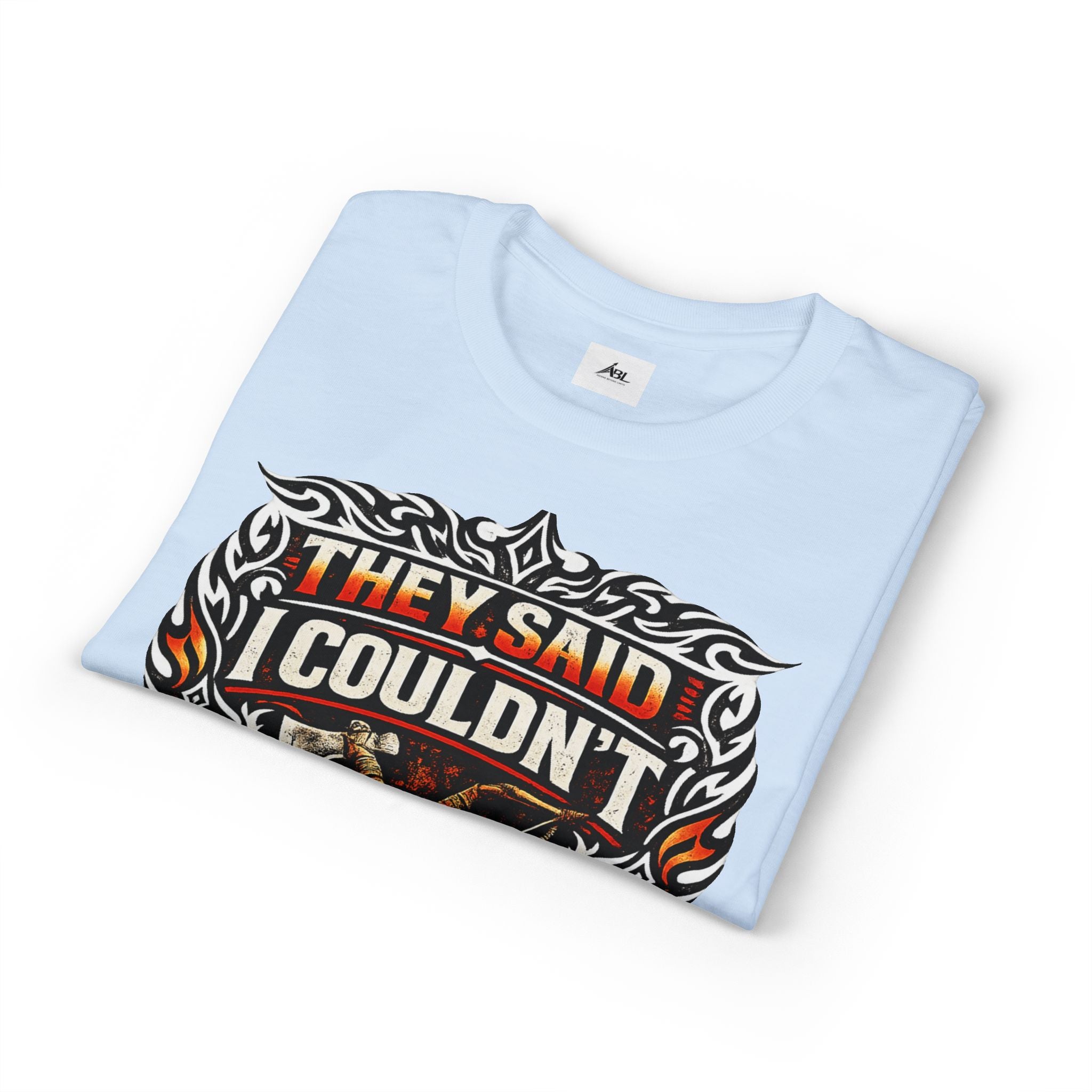 They Said I Couldn't So I Did T-Shirt — Motivational Motorcycle Flames Graphic Tee