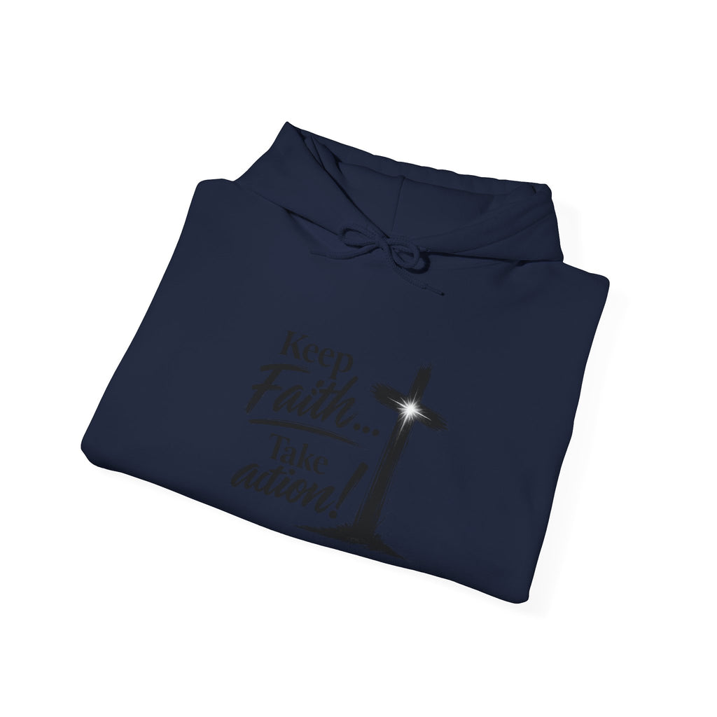 Faith Hoodie — “Keep the Faith… Take Action” Christian Cross Sweatshirt