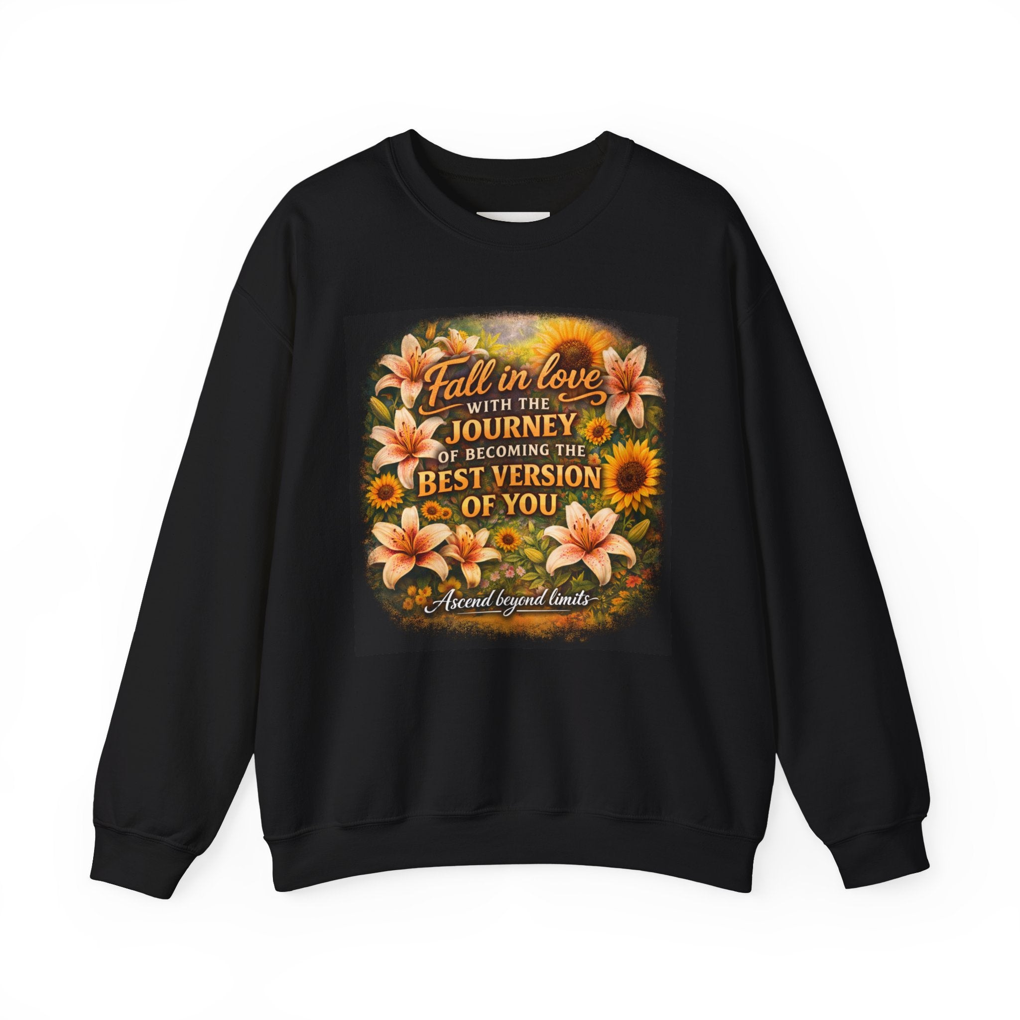 Crewneck Sweatshirt — “Fall in Love with the Journey of Becoming the Best Version of You” Floral Inspirational Pullover