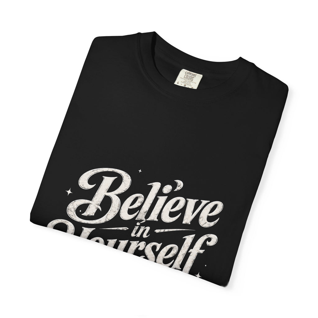 Believe in Yourself - Tshirt