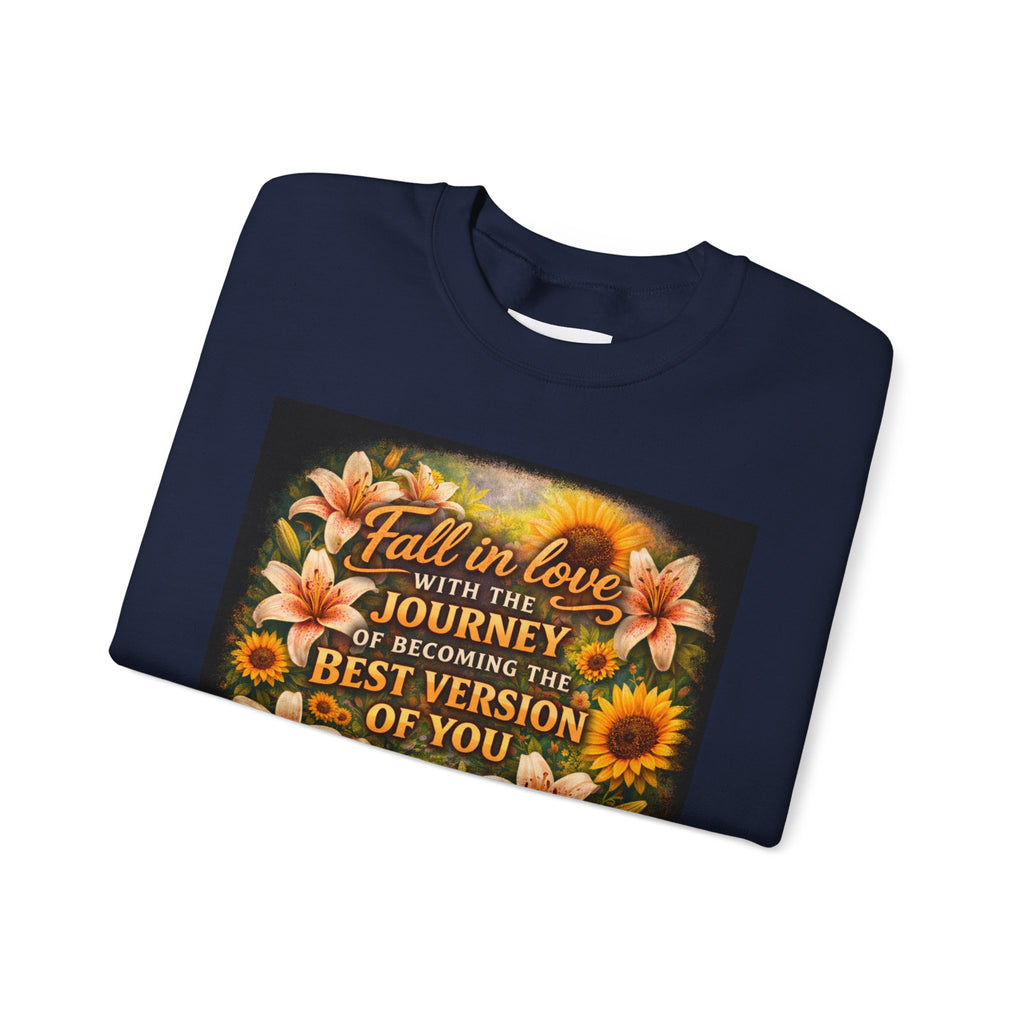 Crewneck Sweatshirt — “Fall in Love with the Journey of Becoming the Best Version of You” Floral Inspirational Pullover