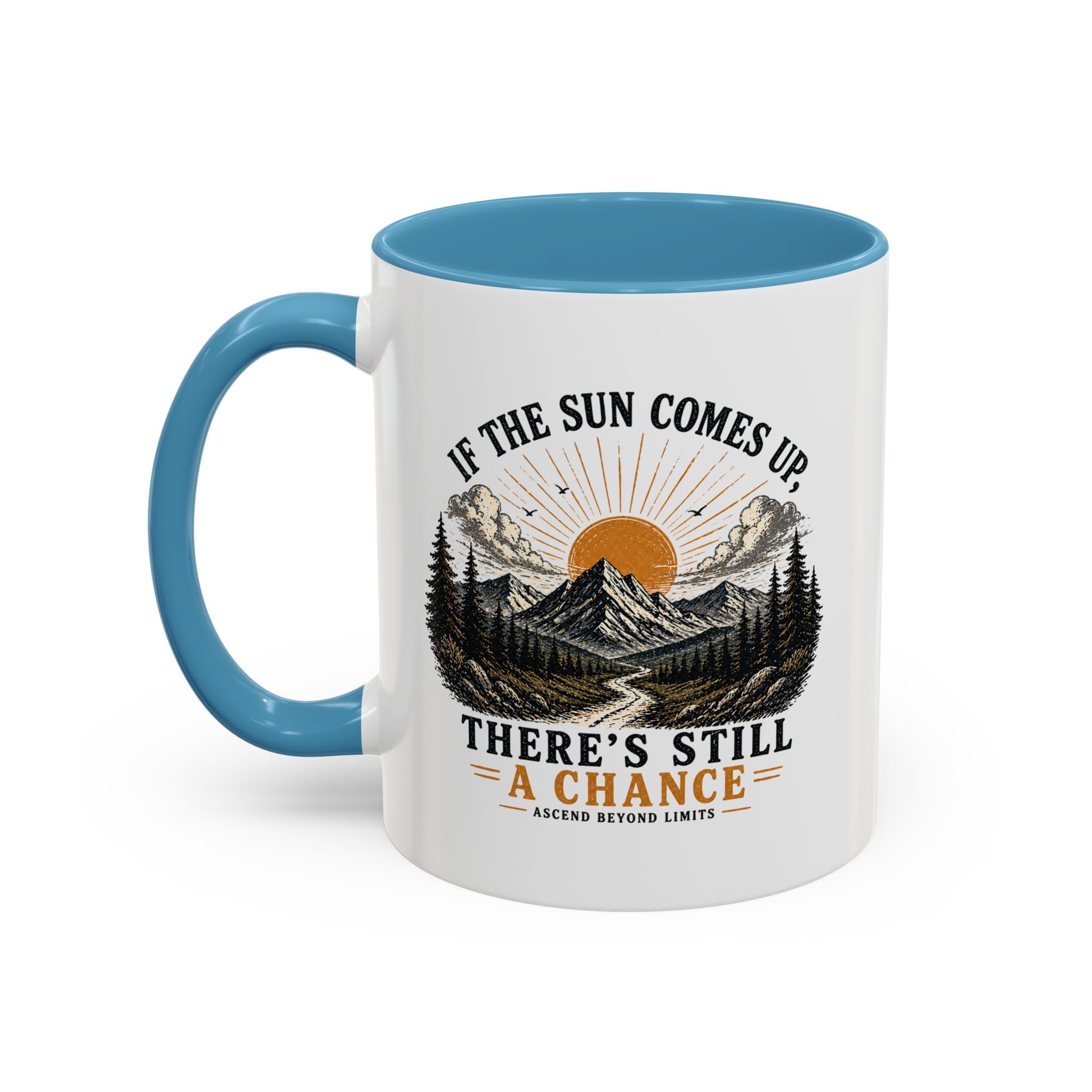 If the Sun Comes up - Mug – Inspirational Nature 11/15oz Accent Mug