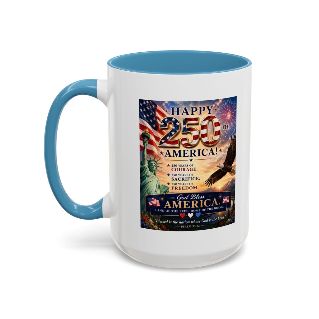 Happy 250th America Coffee Mug — Patriotic Statue of Liberty & Eagle 4th of July Gift