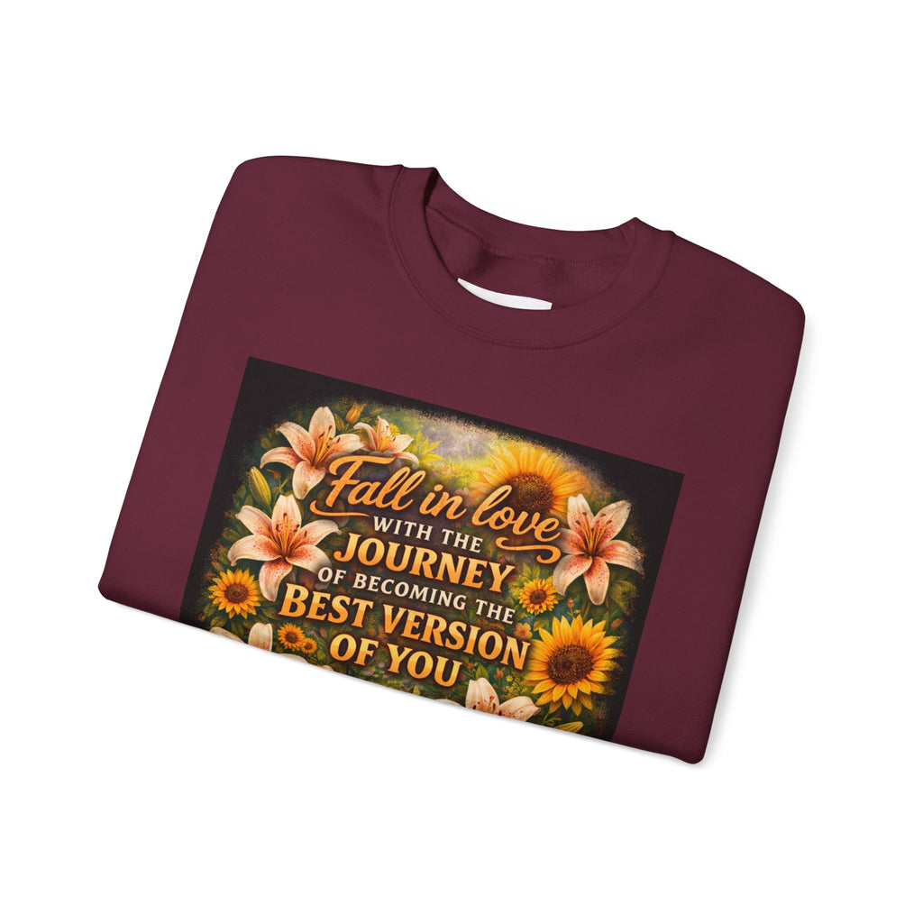 Crewneck Sweatshirt — “Fall in Love with the Journey of Becoming the Best Version of You” Floral Inspirational Pullover