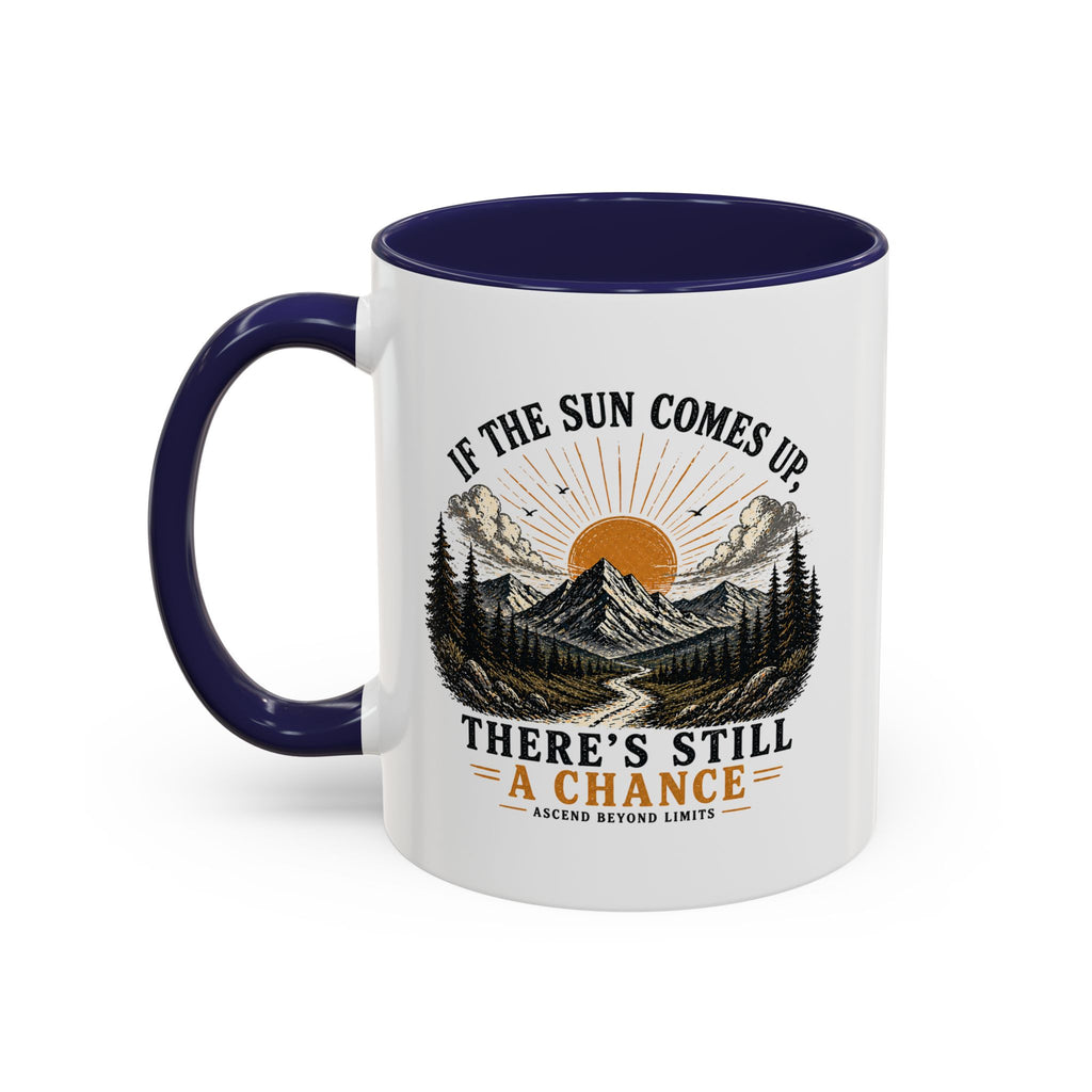 If the Sun Comes up - Mug – Inspirational Nature 11/15oz Accent Mug