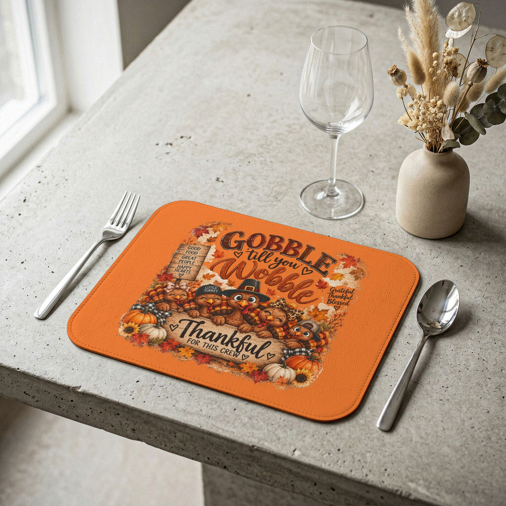 Gobble 'Til You Wobble — Thanksgiving Leather Placemat