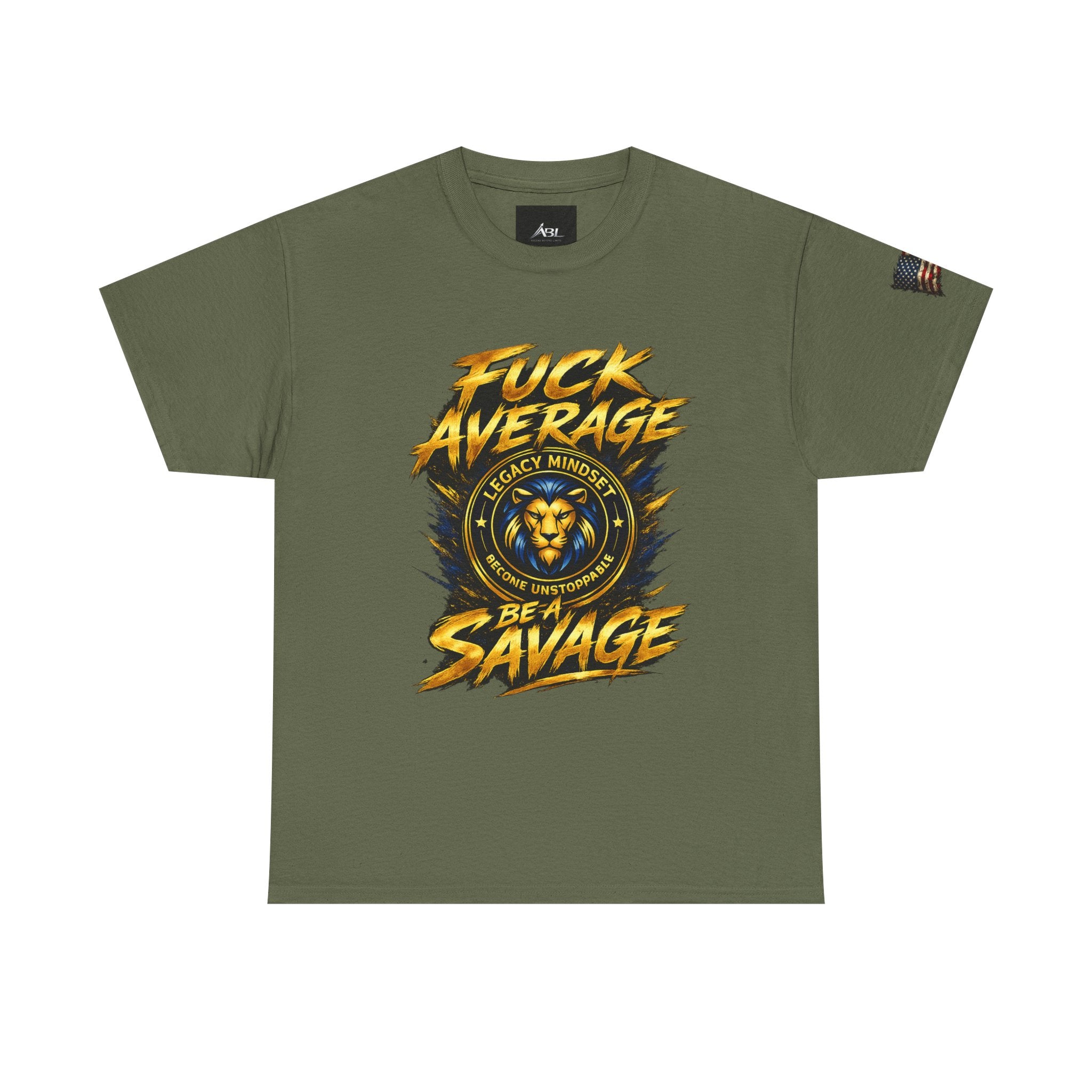 Be a Savage T‑Shirt — “Fuck Average” Lion Motivational Tee