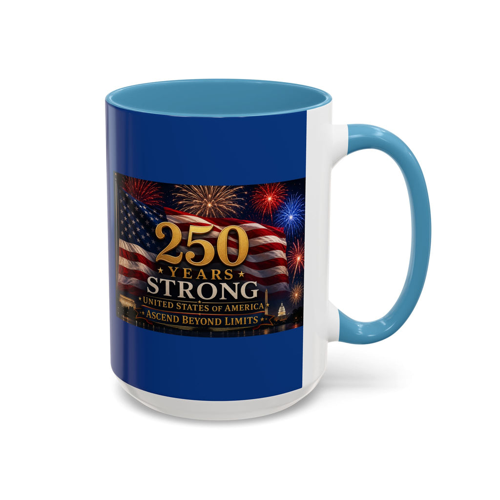 250 Years America Strong Coffee Mug — Patriotic USA Anniversary 11/15oz