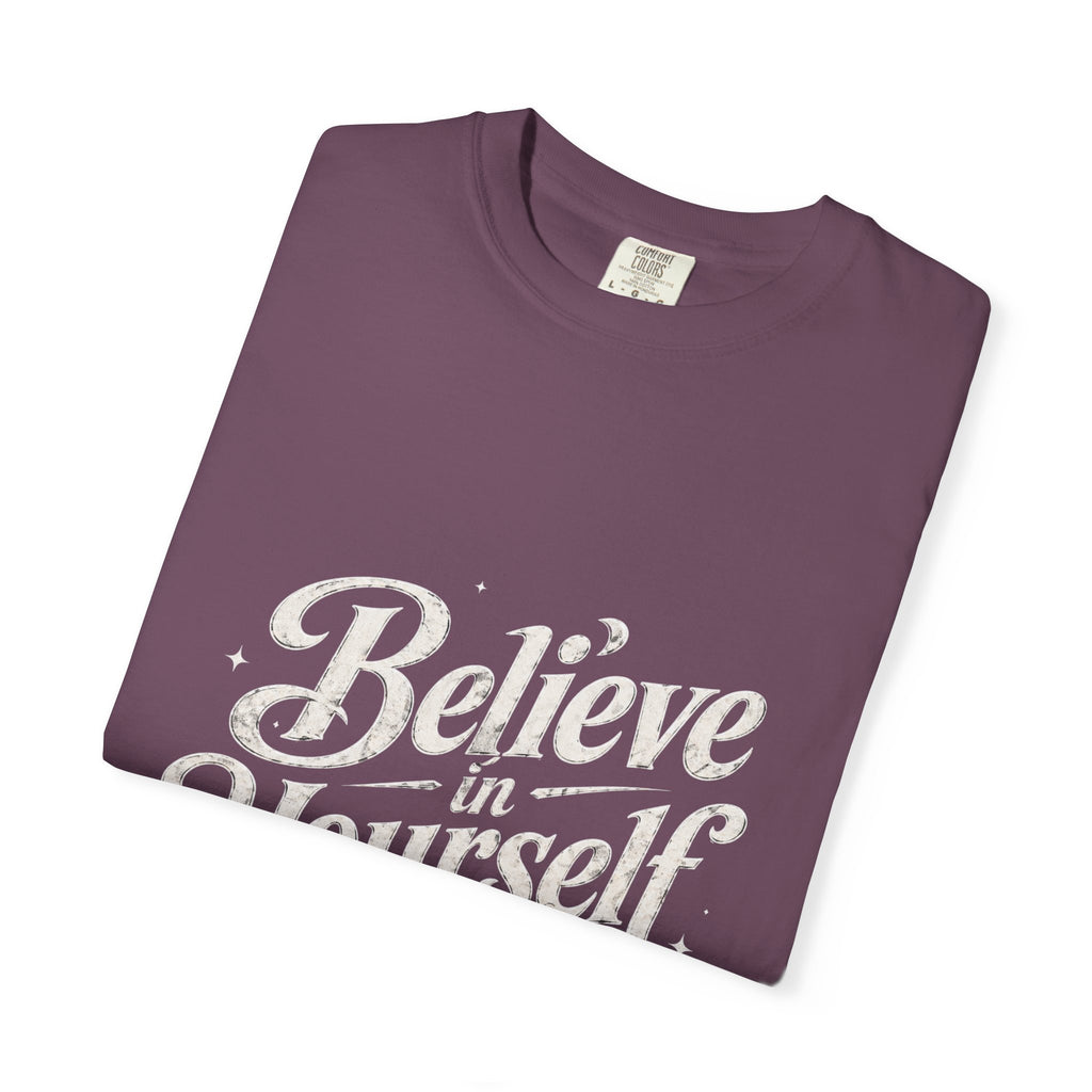 Believe in Yourself - Tshirt