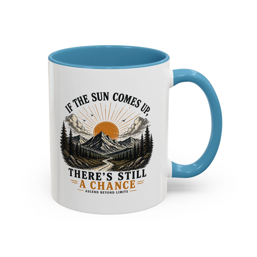 If the Sun Comes up - Mug – Inspirational Nature 11/15oz Accent Mug