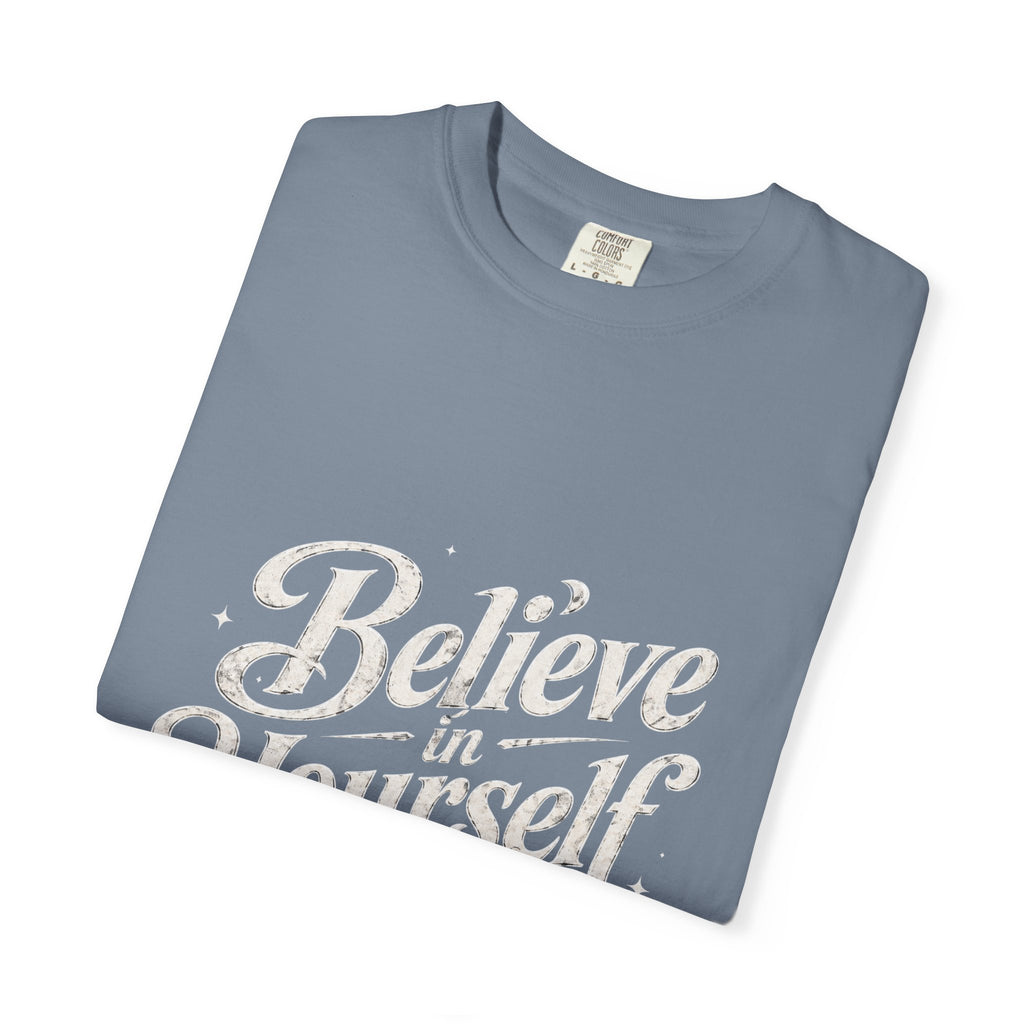 Believe in Yourself - Tshirt