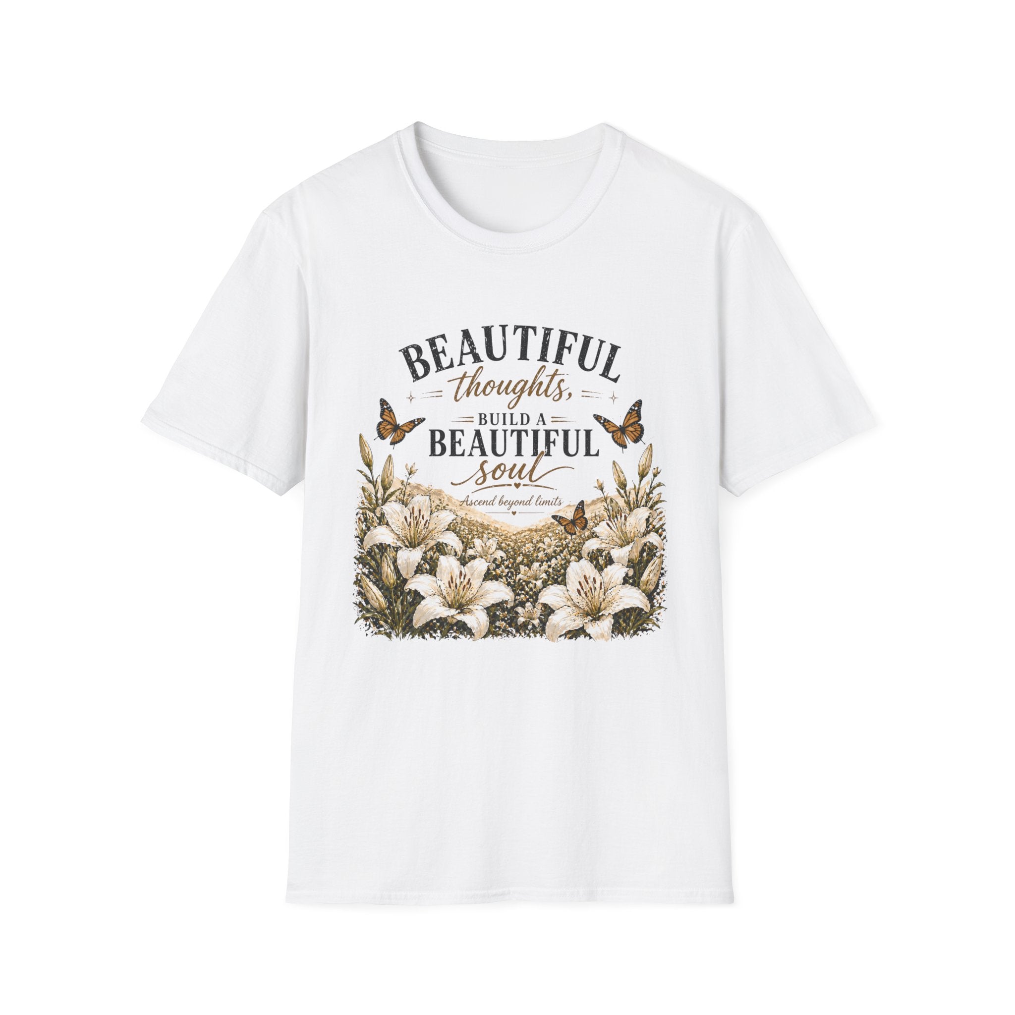 "Beautiful Thoughts Build a Beautiful Soul" Tshirt