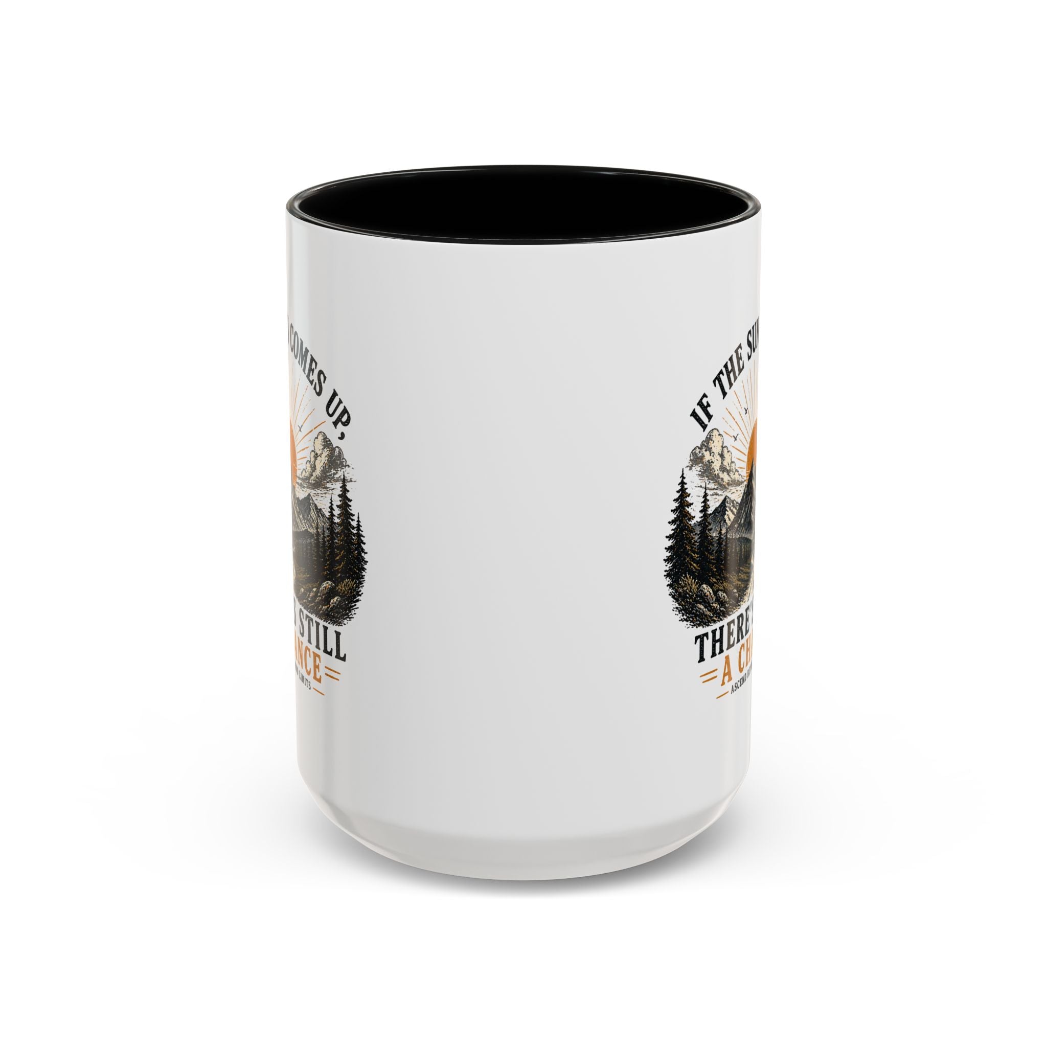 If the Sun Comes up - Mug – Inspirational Nature 11/15oz Accent Mug