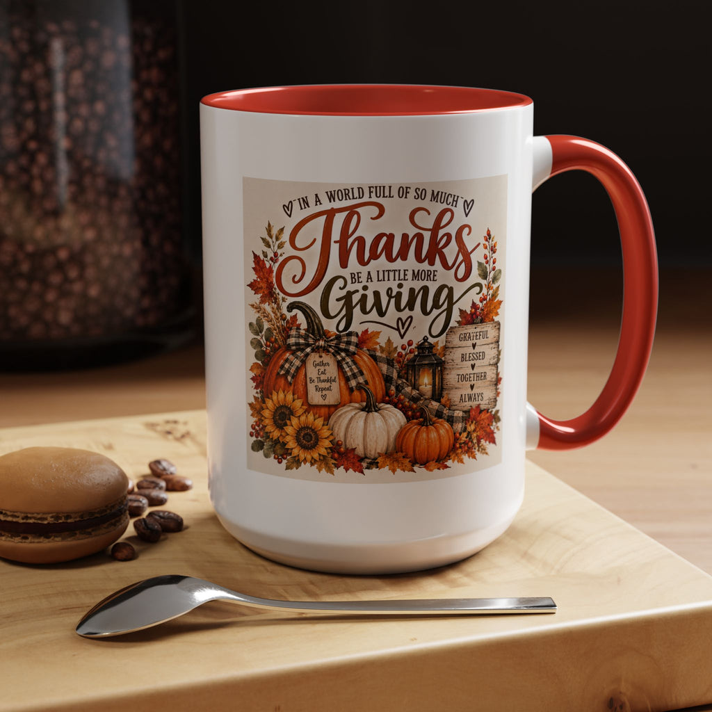 Thanks Be a Little More Giving — Thanksgiving Accent Mug
