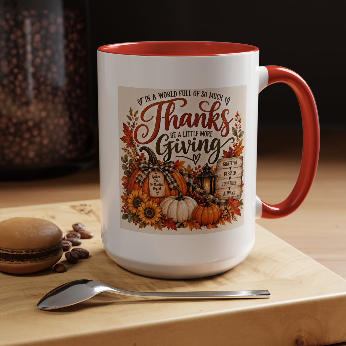 Thanks Be a Little More Giving — Thanksgiving Accent Mug