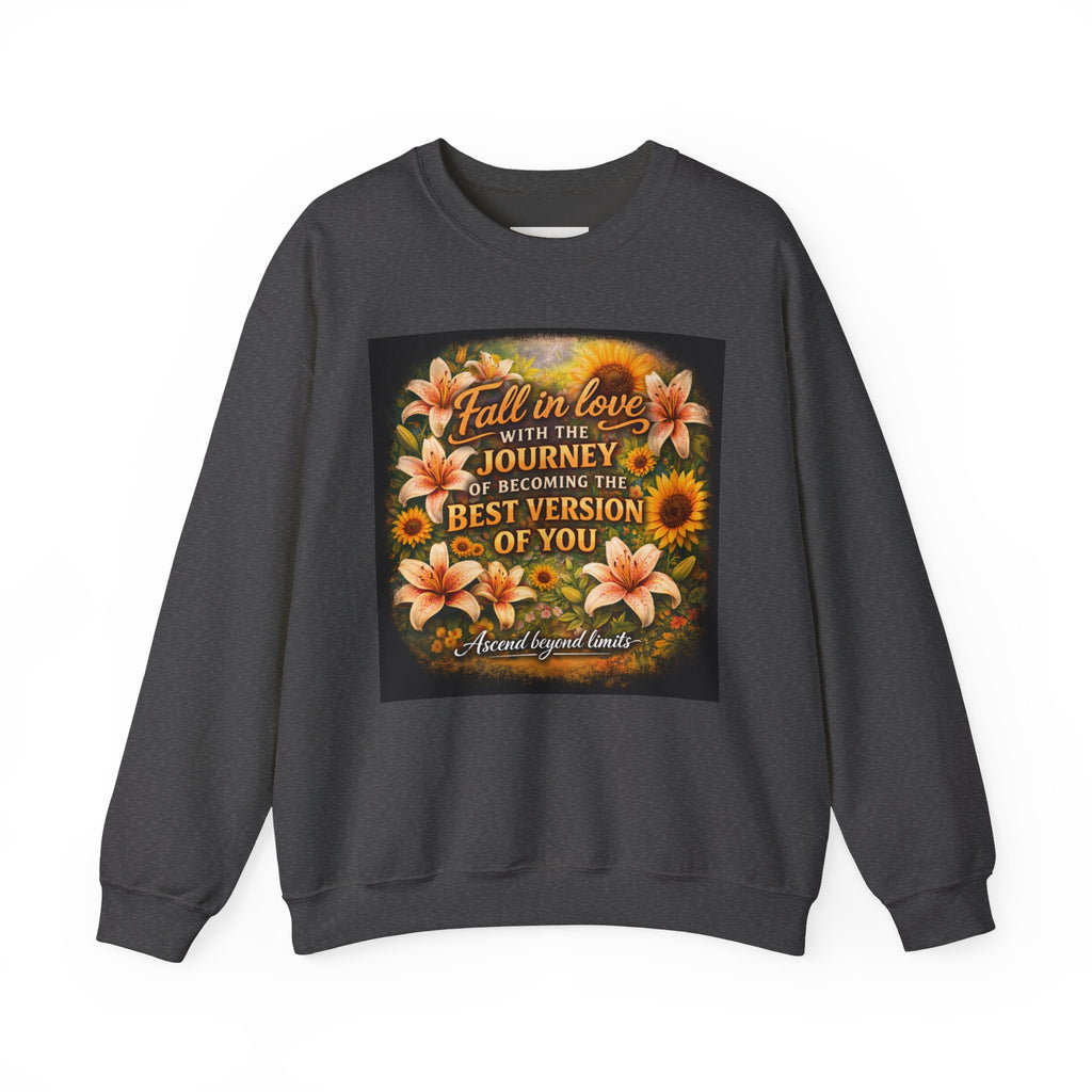 Crewneck Sweatshirt — “Fall in Love with the Journey of Becoming the Best Version of You” Floral Inspirational Pullover