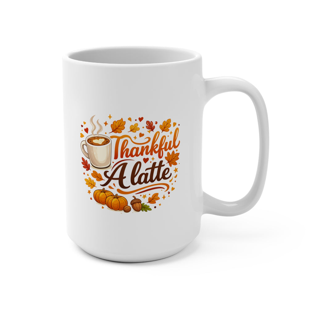 Thankful A Latte 15oz Ceramic Mug