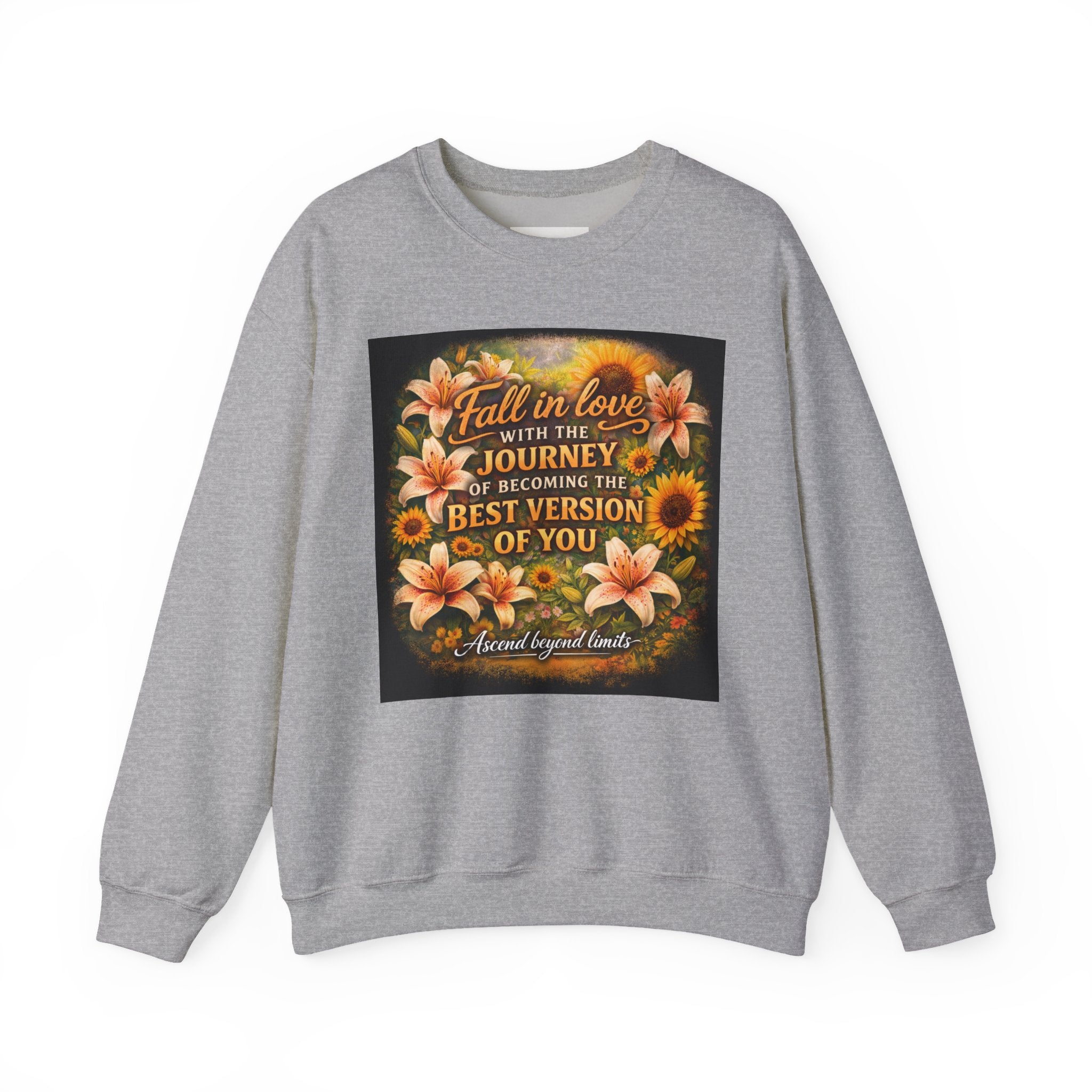 Crewneck Sweatshirt — “Fall in Love with the Journey of Becoming the Best Version of You” Floral Inspirational Pullover