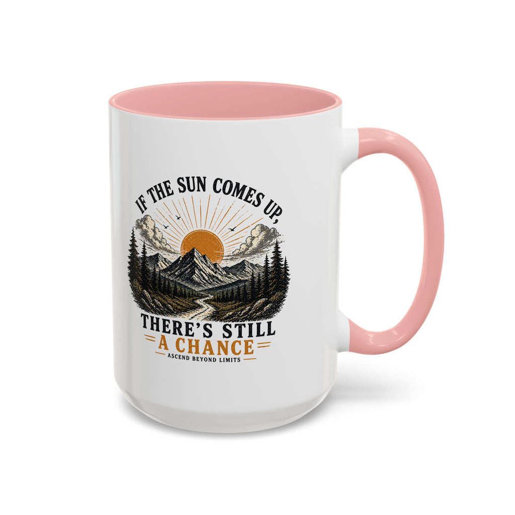 If the Sun Comes up - Mug – Inspirational Nature 11/15oz Accent Mug