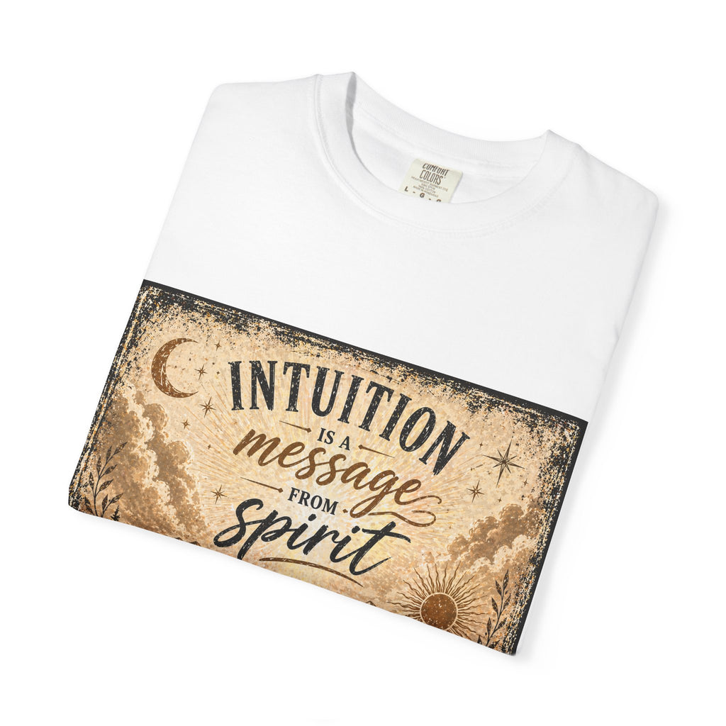 Intuition Is a Message from Spirit T-Shirt