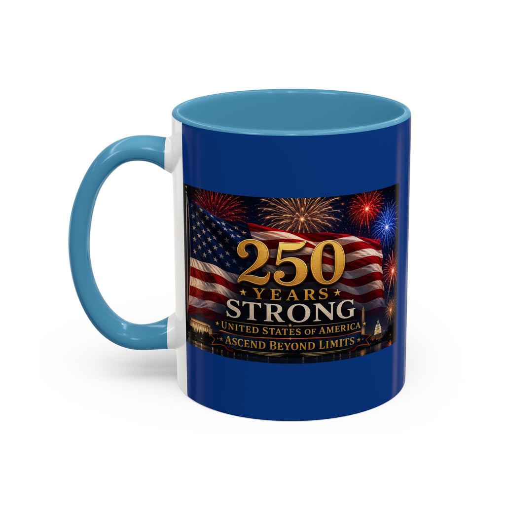 250 Years America Strong Coffee Mug — Patriotic USA Anniversary 11/15oz
