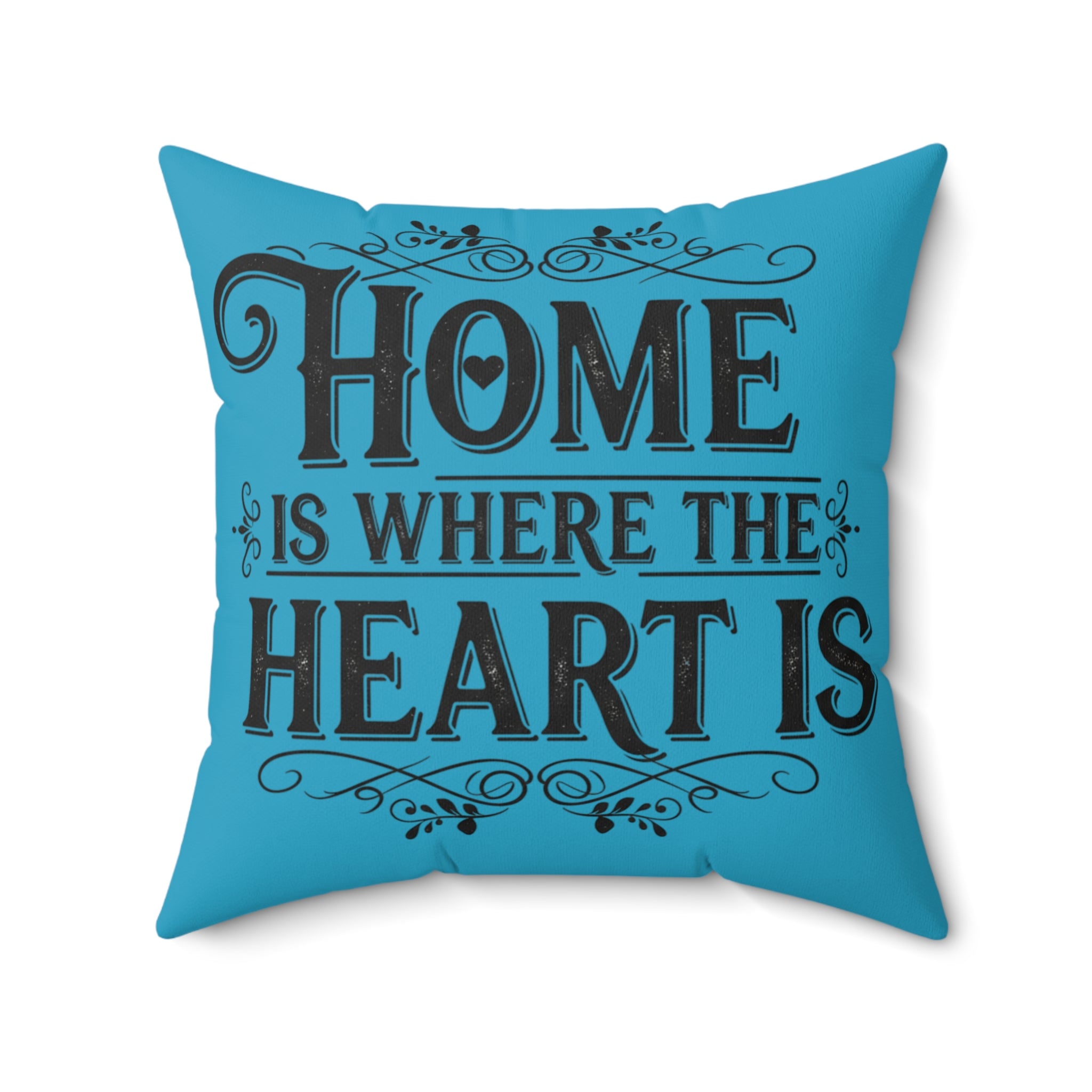 Home Is Where the Heart Is Decorative Pillow
