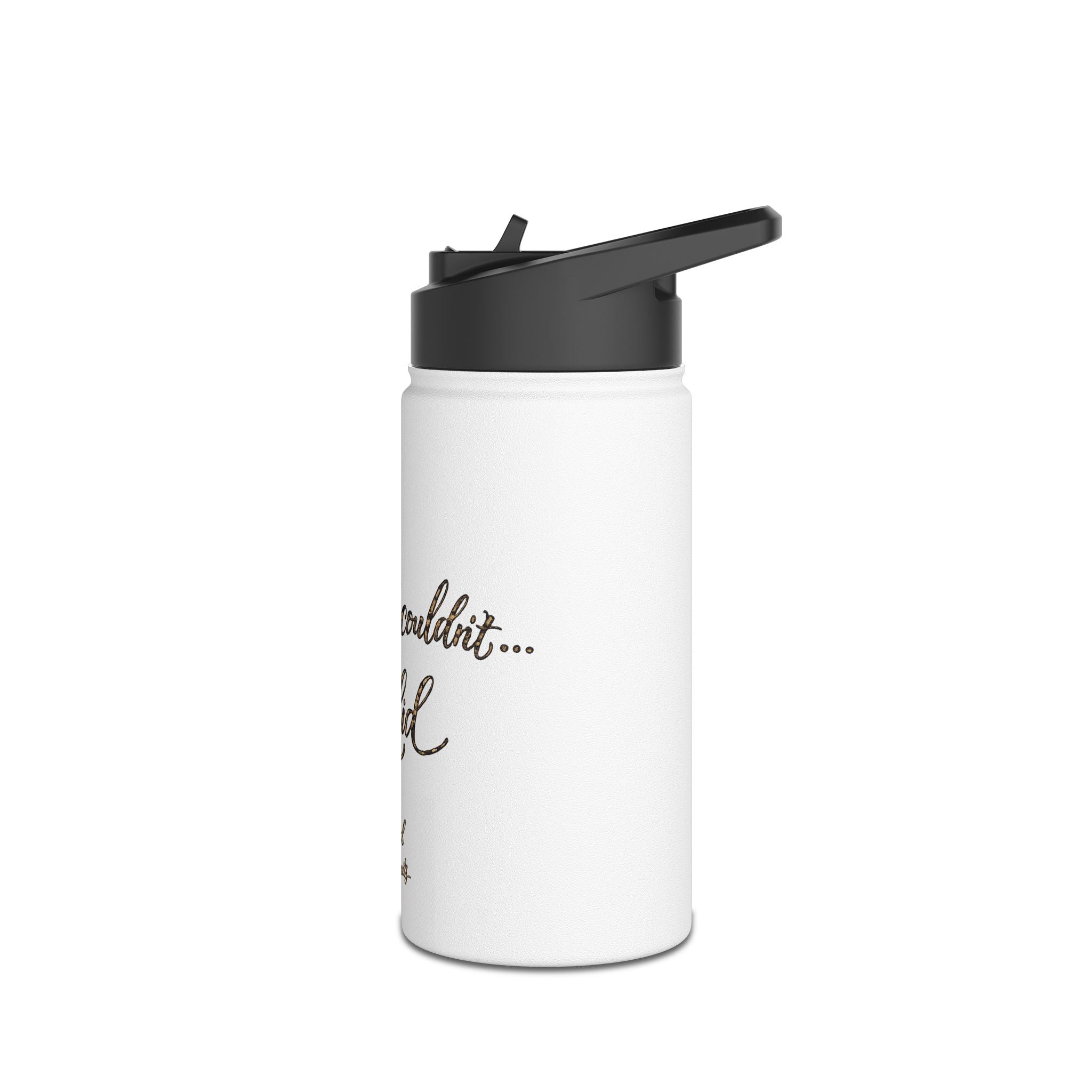 Stainless Water Bottle — "They Said I Couldn't So I Did" Inspirational Travel Flask