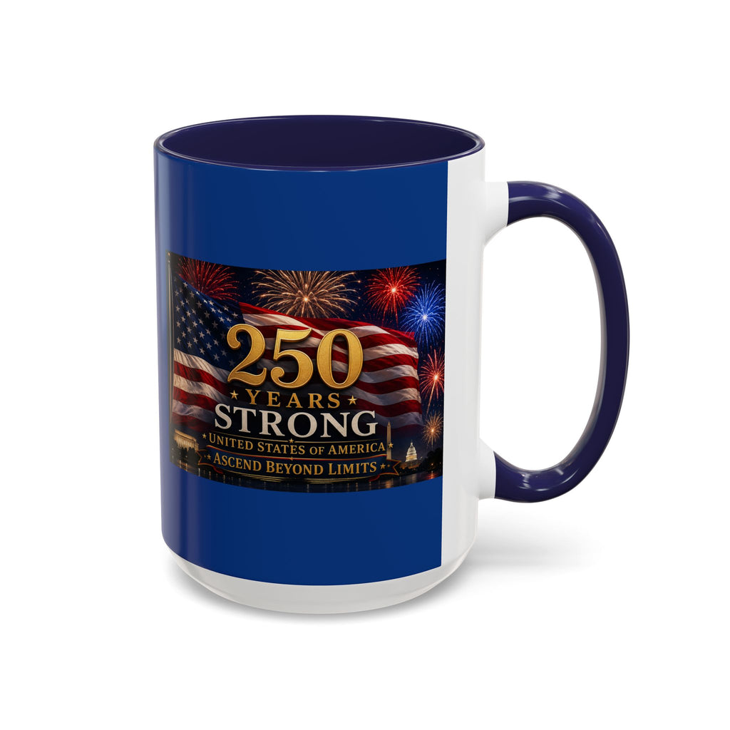 250 Years America Strong Coffee Mug — Patriotic USA Anniversary 11/15oz