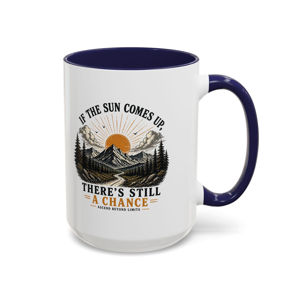 If the Sun Comes up - Mug – Inspirational Nature 11/15oz Accent Mug