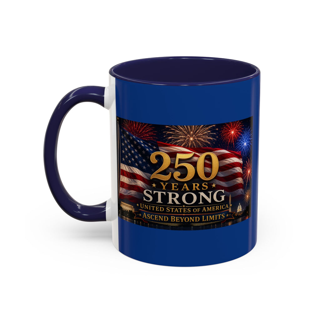 250 Years America Strong Coffee Mug — Patriotic USA Anniversary 11/15oz