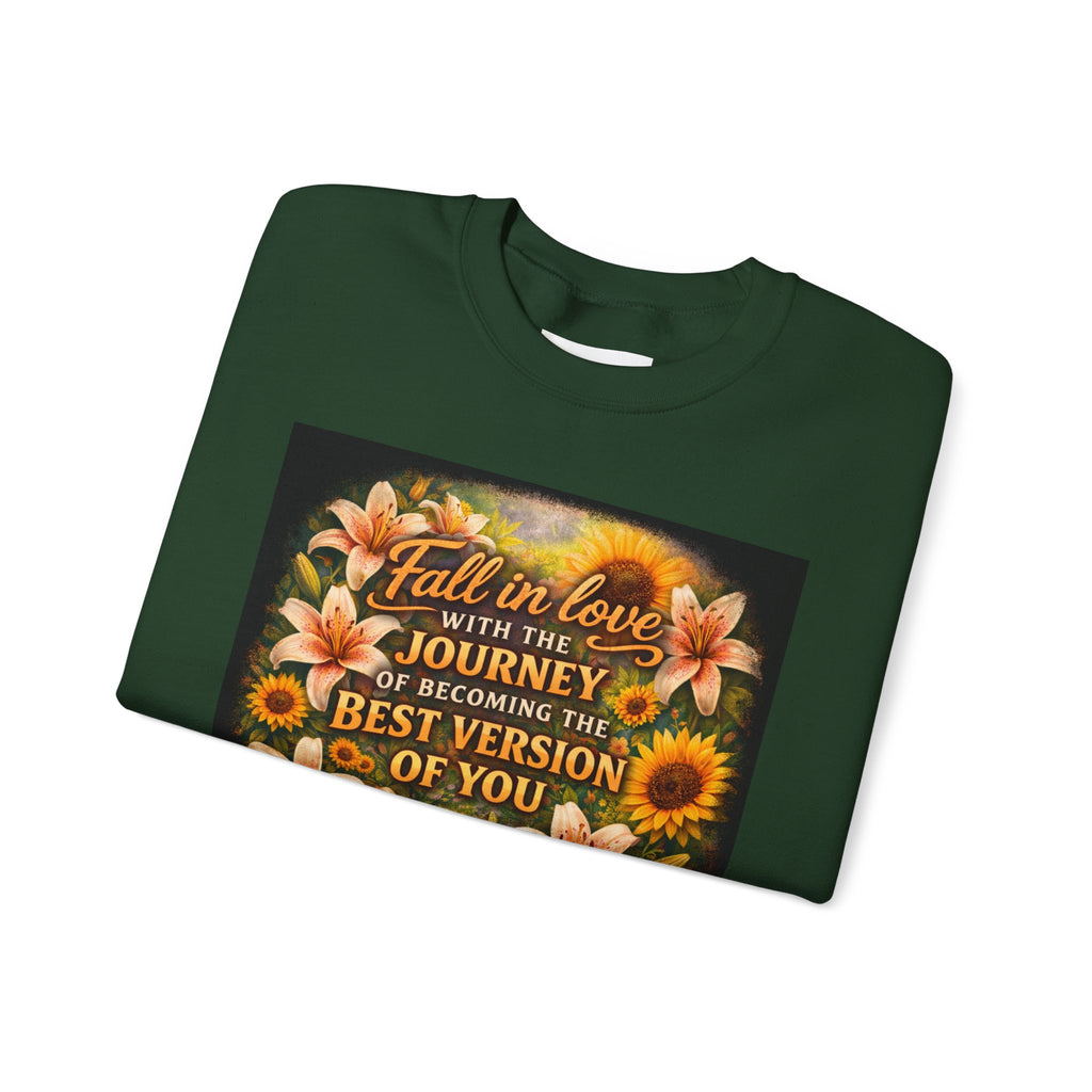 Crewneck Sweatshirt — “Fall in Love with the Journey of Becoming the Best Version of You” Floral Inspirational Pullover