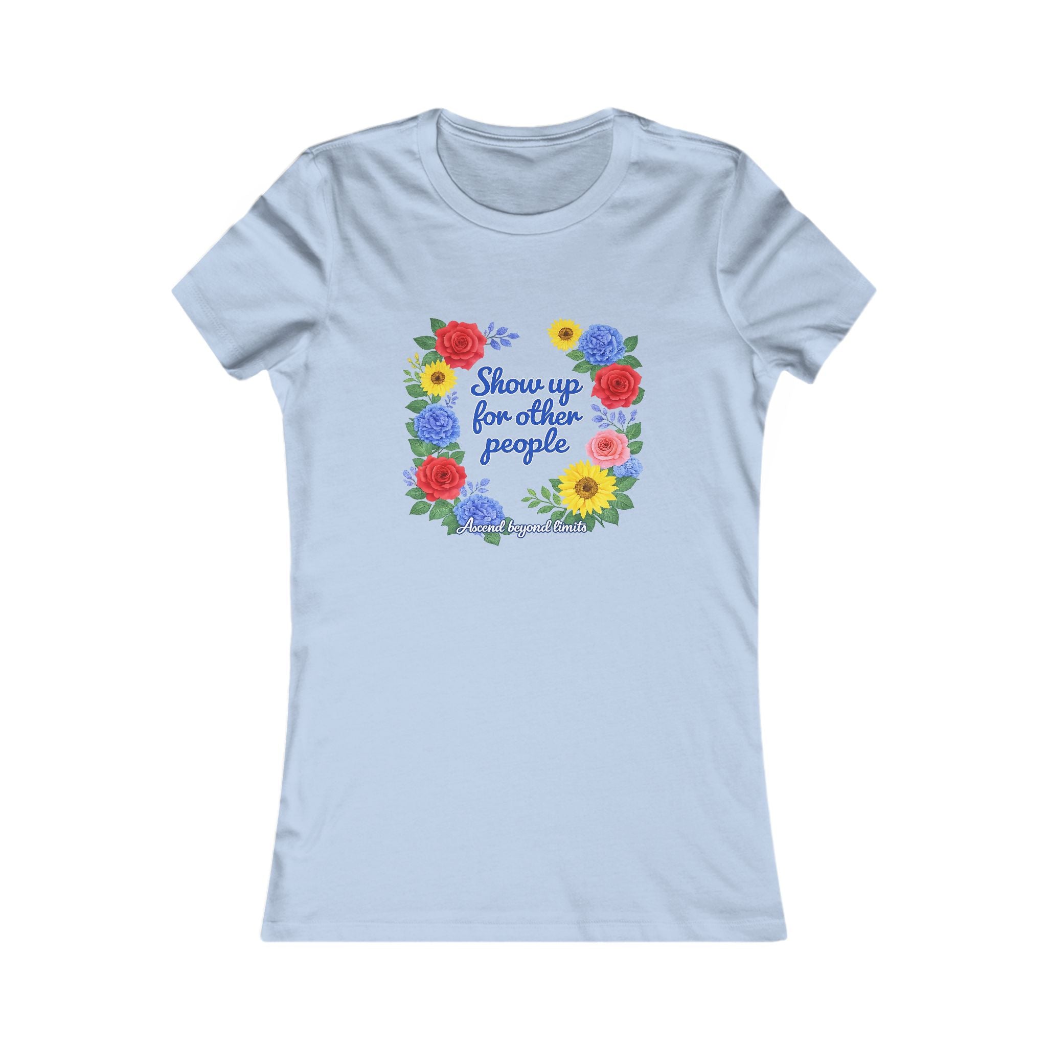 Show Up For Others Floral Women's Tee — Inspirational Volunteer/Mother's Day Gift