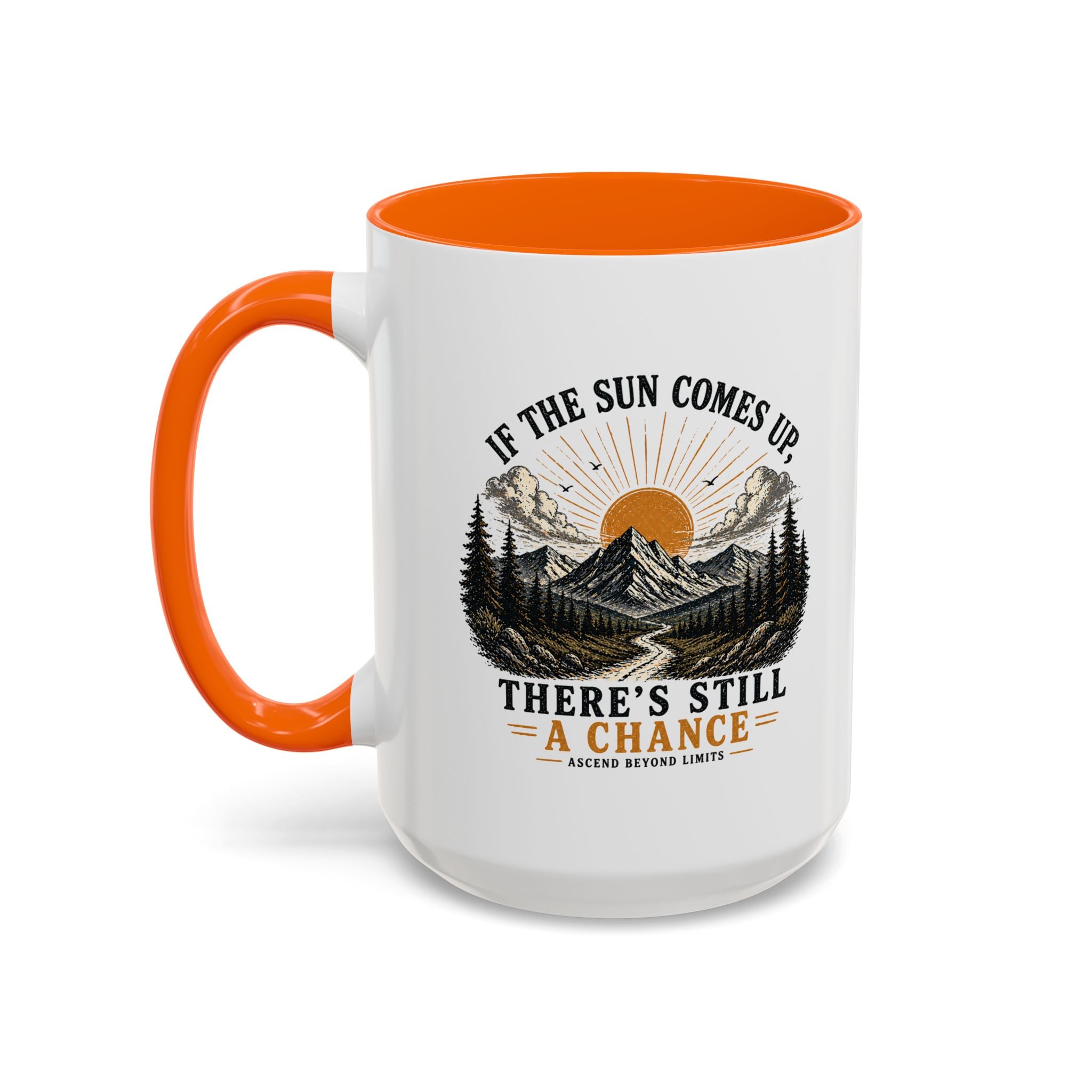 If the Sun Comes up - Mug – Inspirational Nature 11/15oz Accent Mug