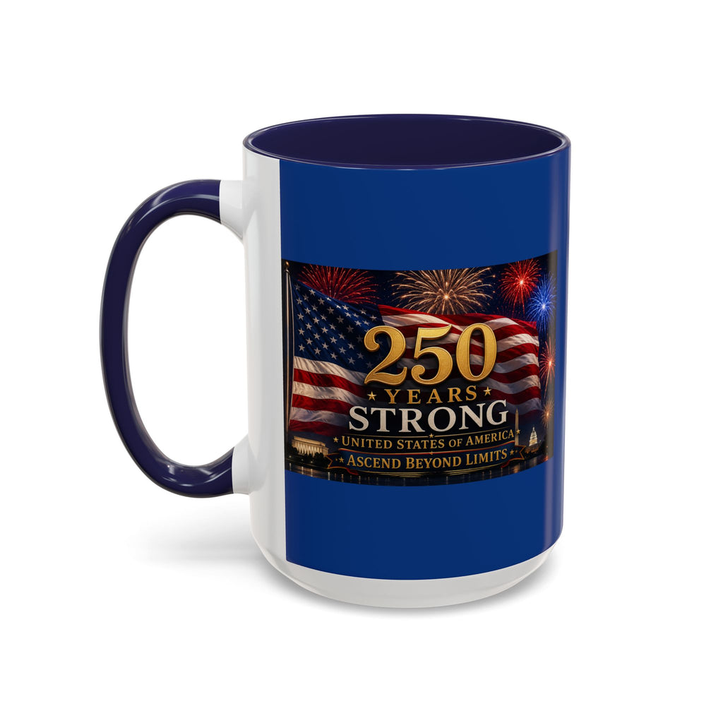 250 Years America Strong Coffee Mug — Patriotic USA Anniversary 11/15oz