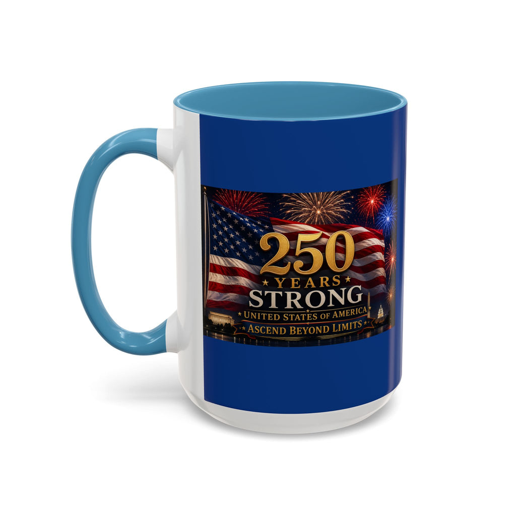 250 Years America Strong Coffee Mug — Patriotic USA Anniversary 11/15oz