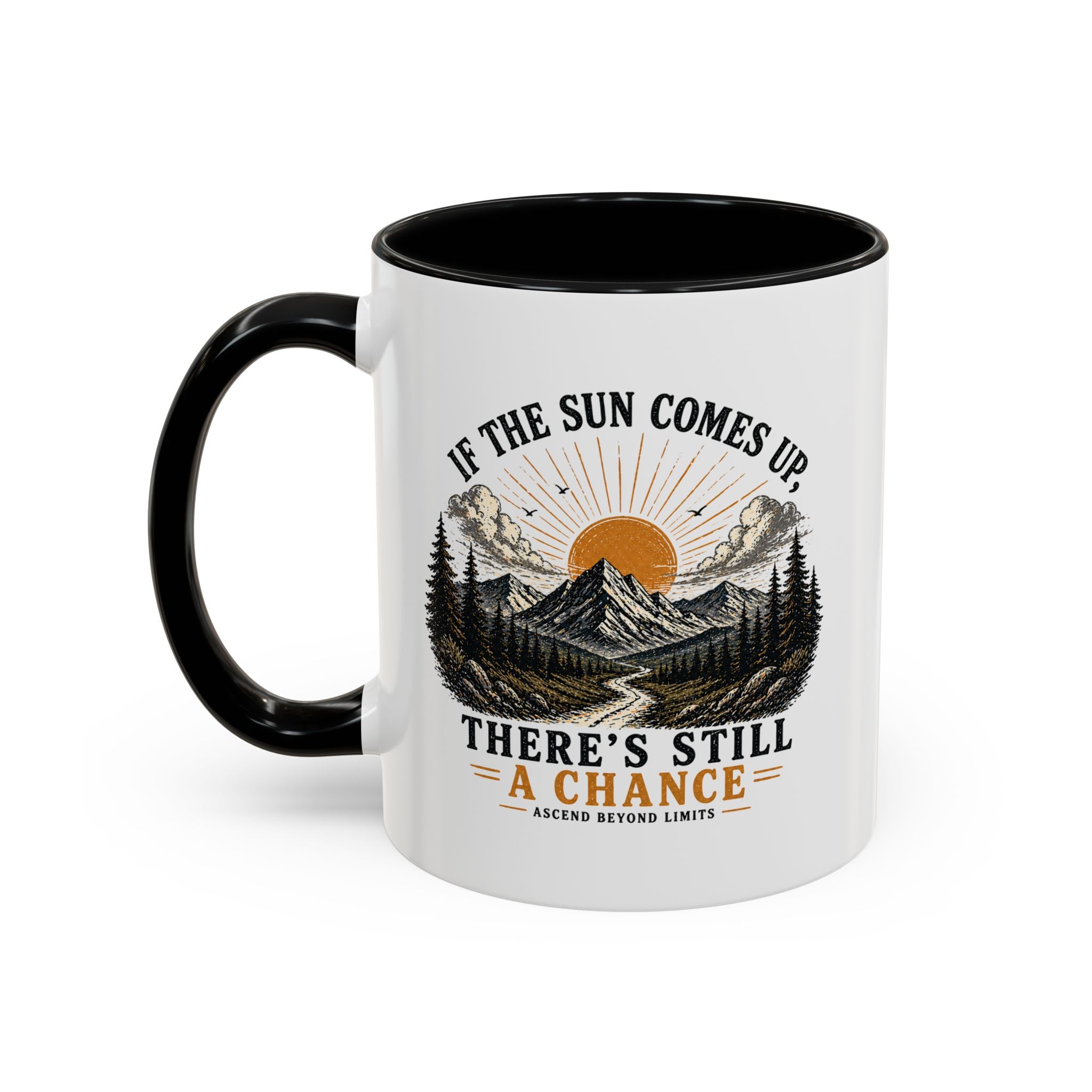 If the Sun Comes up - Mug – Inspirational Nature 11/15oz Accent Mug