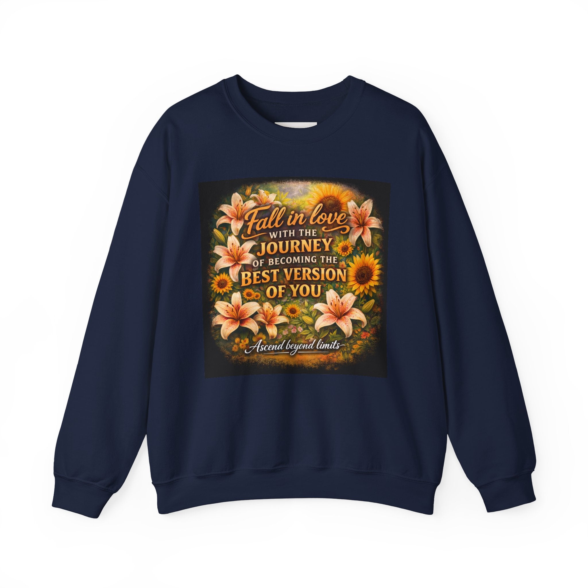 Crewneck Sweatshirt — “Fall in Love with the Journey of Becoming the Best Version of You” Floral Inspirational Pullover
